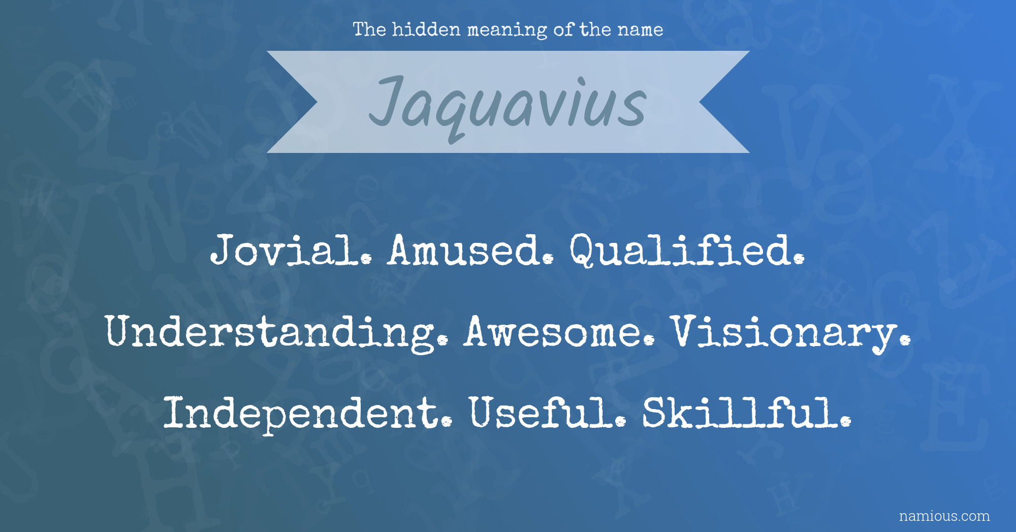 The hidden meaning of the name Jaquavius