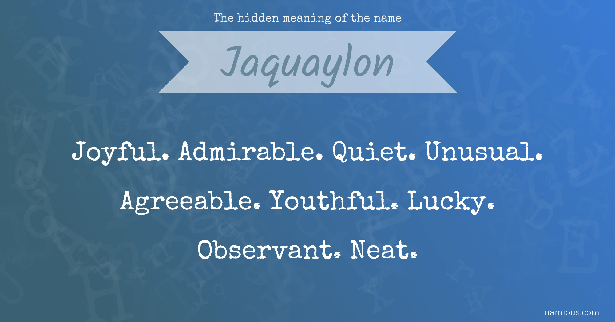 The hidden meaning of the name Jaquaylon