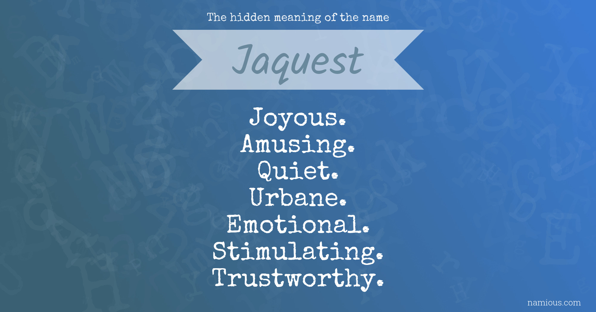 The hidden meaning of the name Jaquest