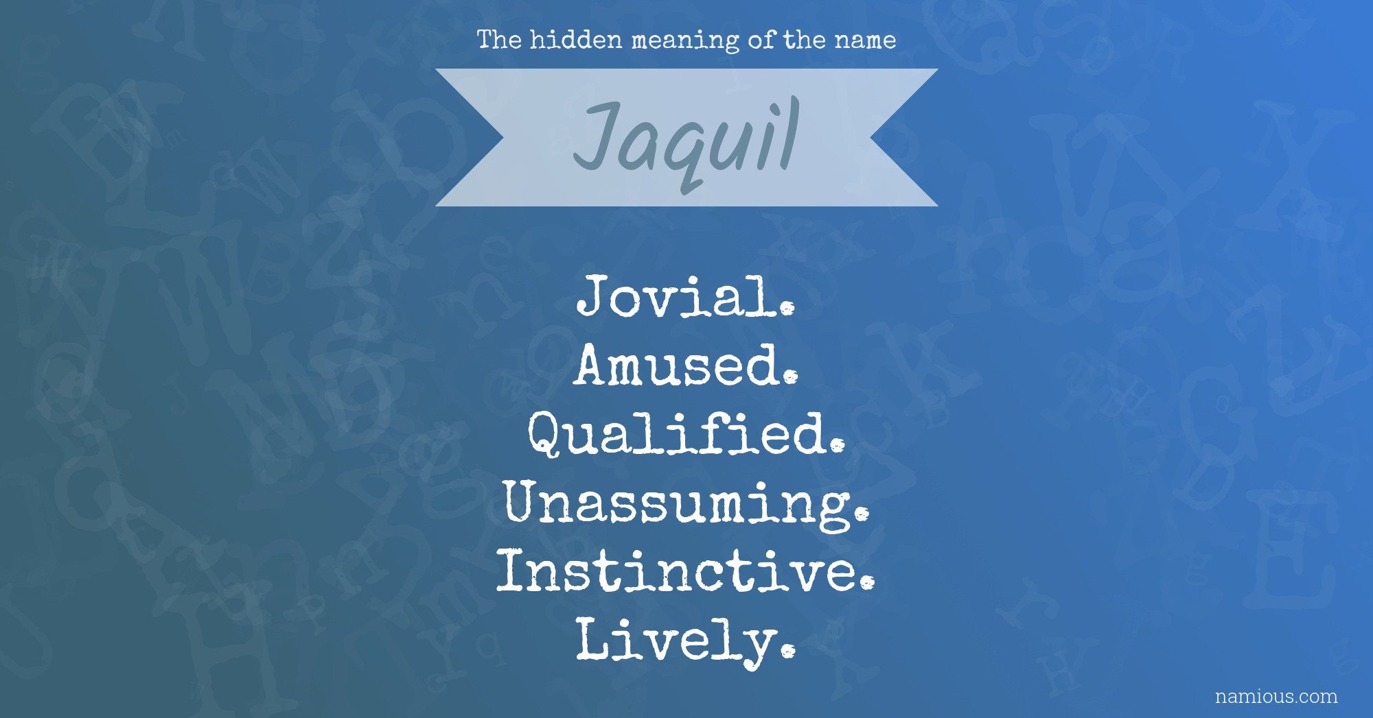 The hidden meaning of the name Jaquil