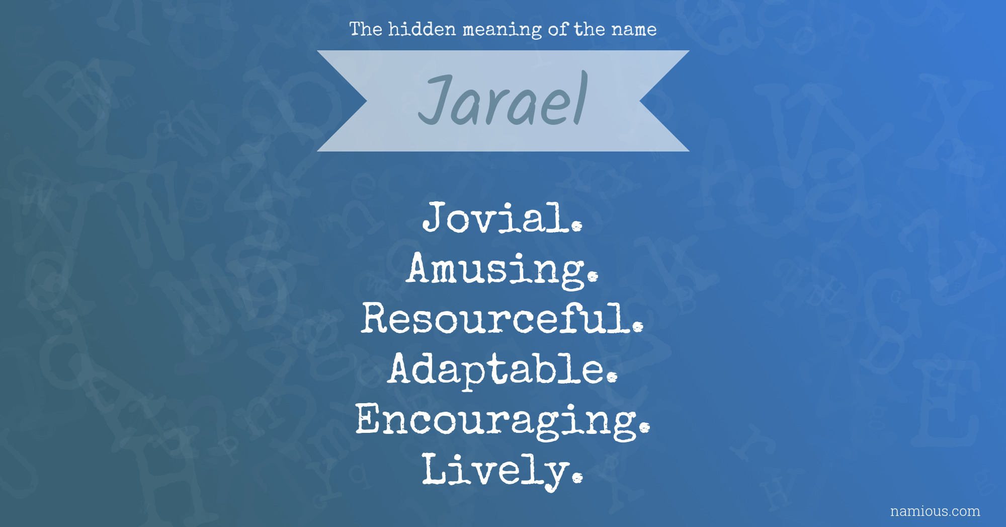 The hidden meaning of the name Jarael