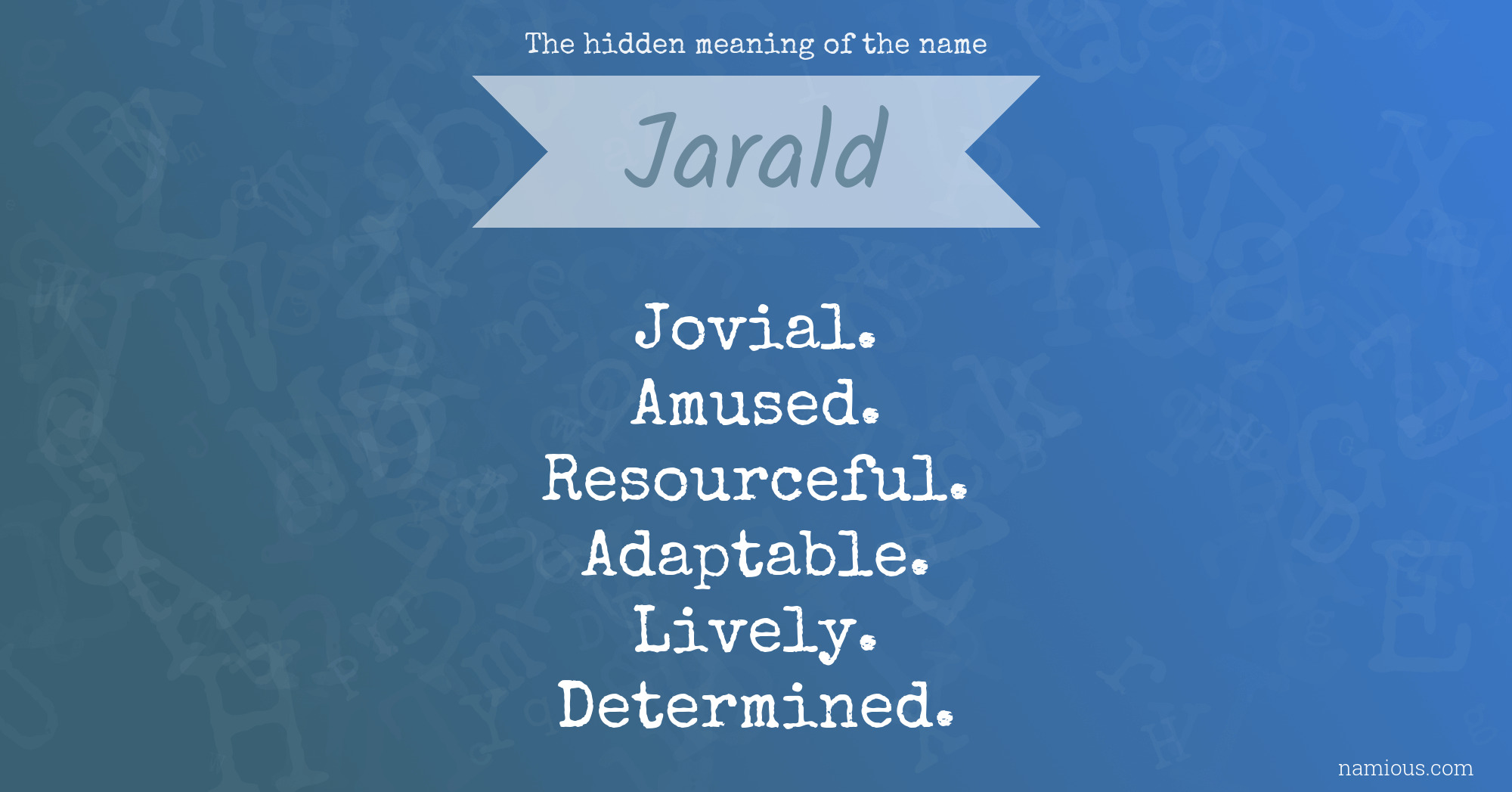 The hidden meaning of the name Jarald