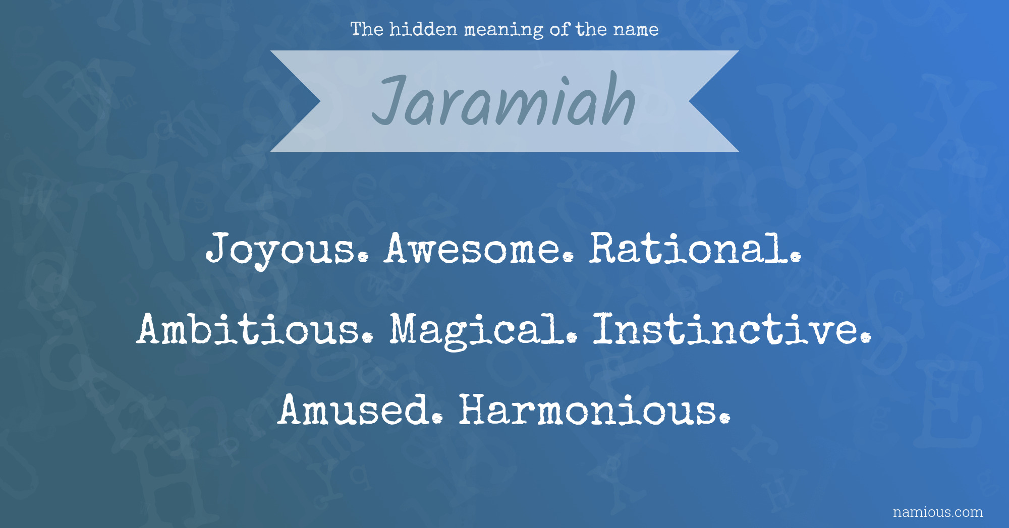 The hidden meaning of the name Jaramiah