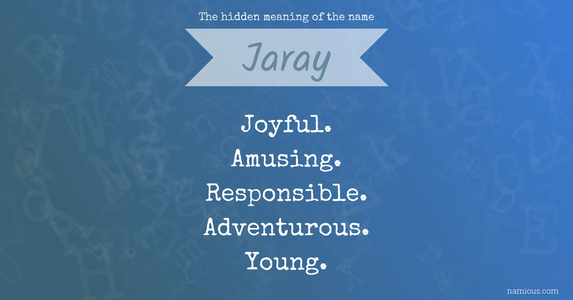 The hidden meaning of the name Jaray