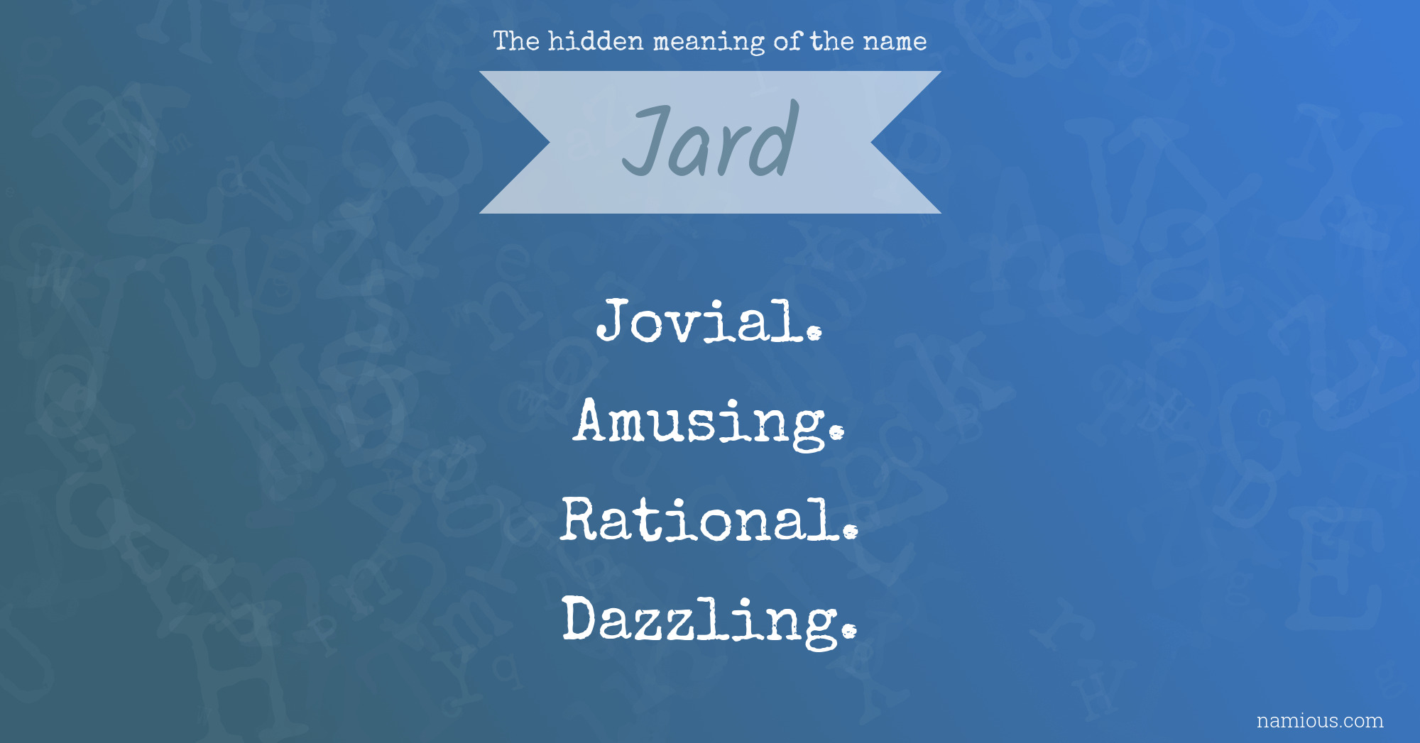 The hidden meaning of the name Jard