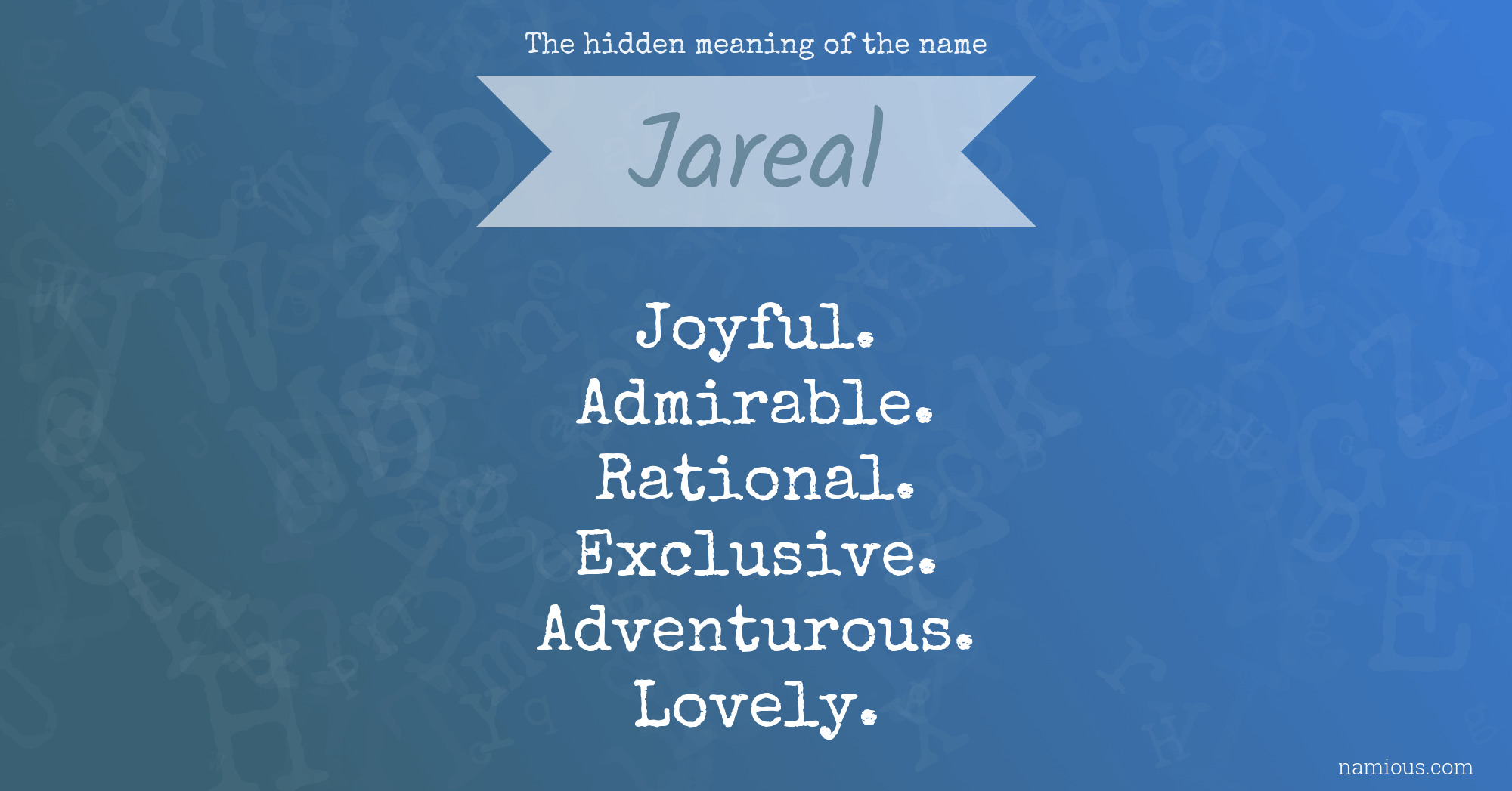 The hidden meaning of the name Jareal