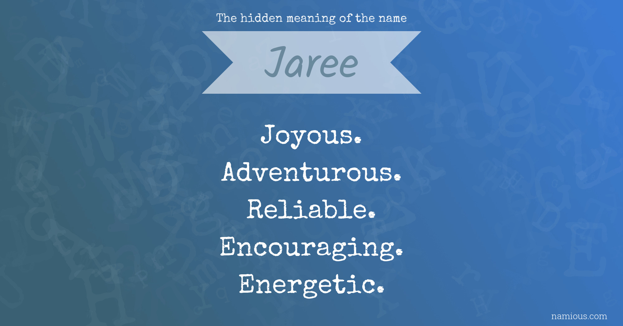 The hidden meaning of the name Jaree