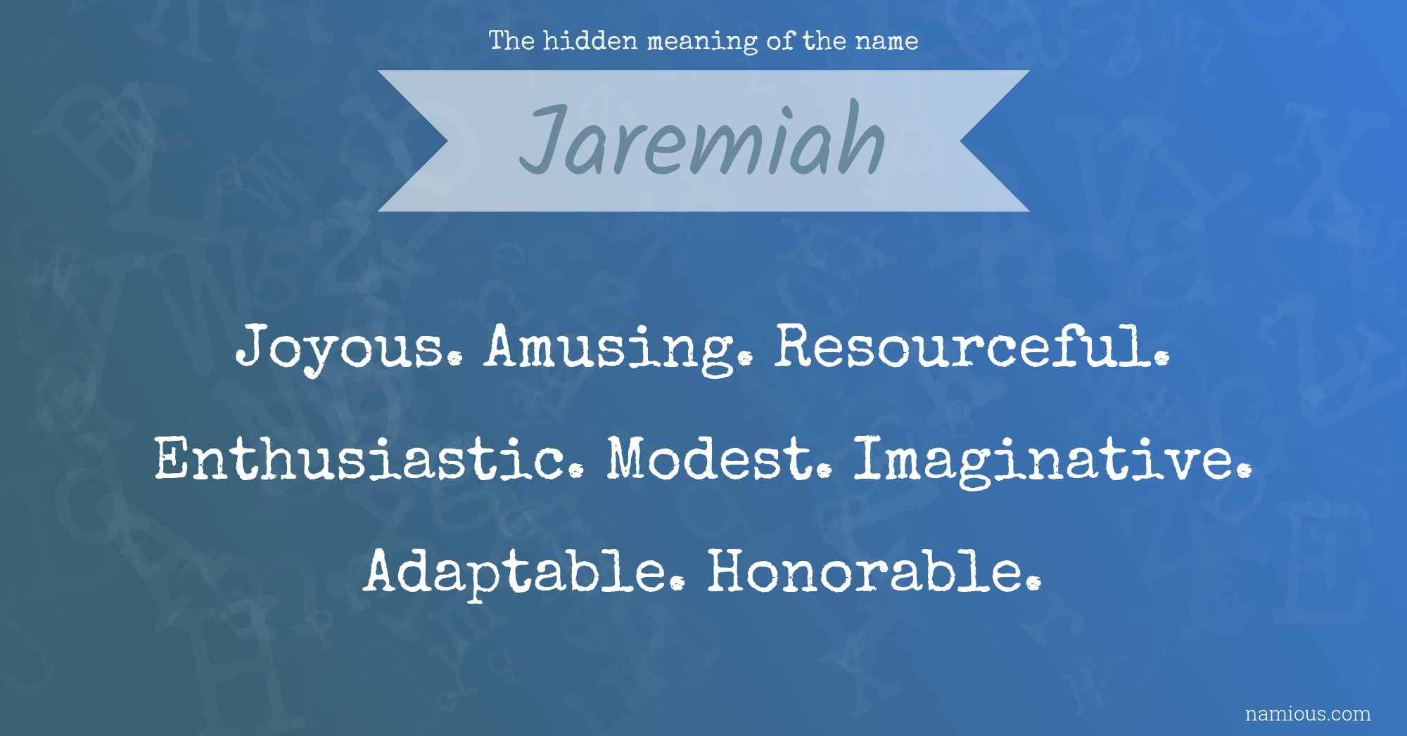 The hidden meaning of the name Jaremiah