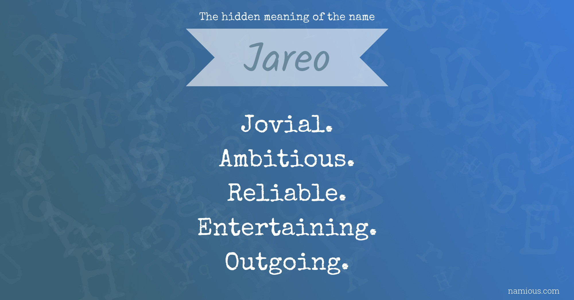 The hidden meaning of the name Jareo