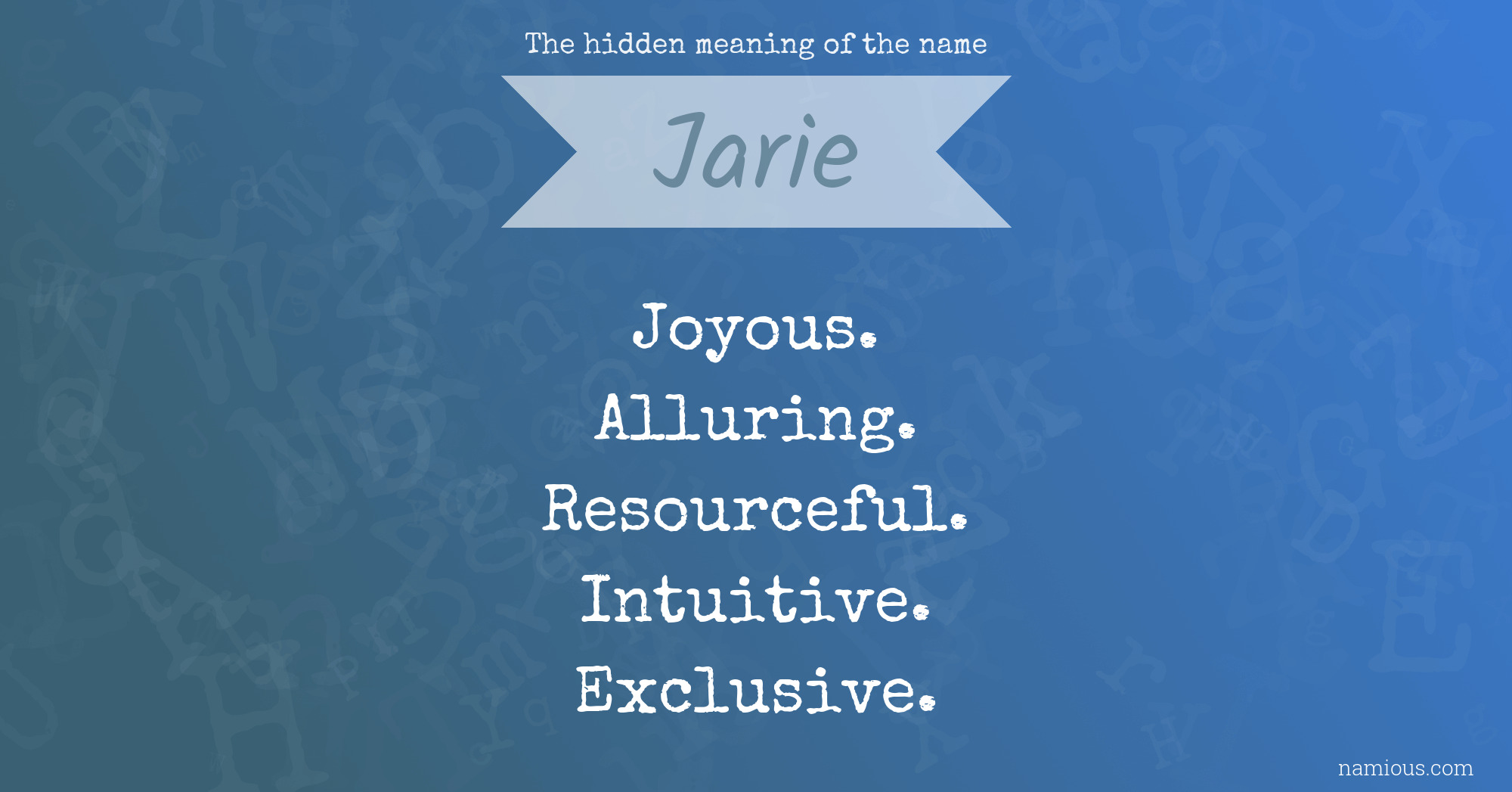 The hidden meaning of the name Jarie