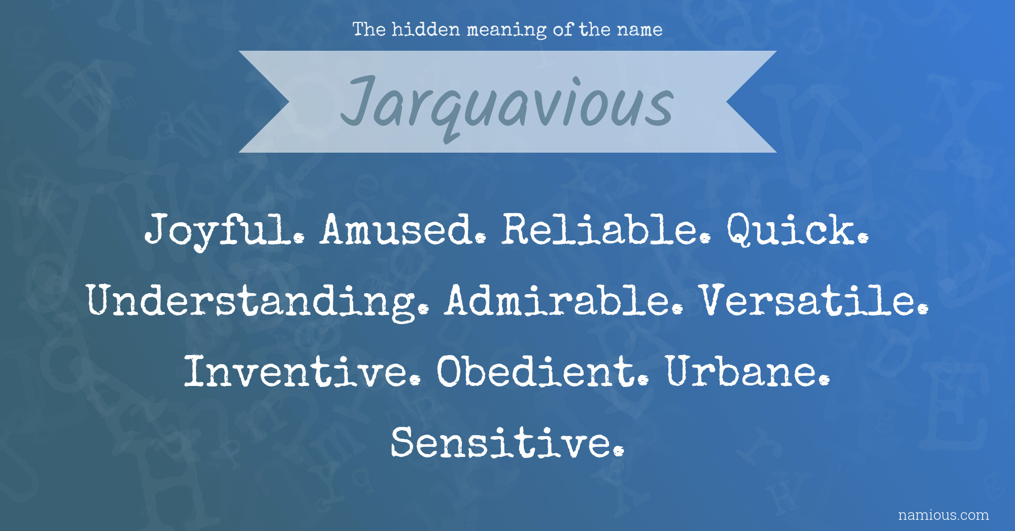 The hidden meaning of the name Jarquavious