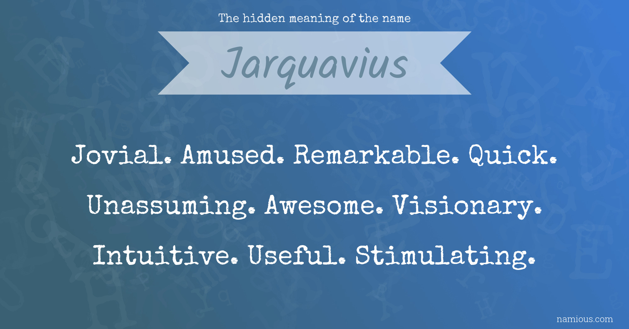 The hidden meaning of the name Jarquavius