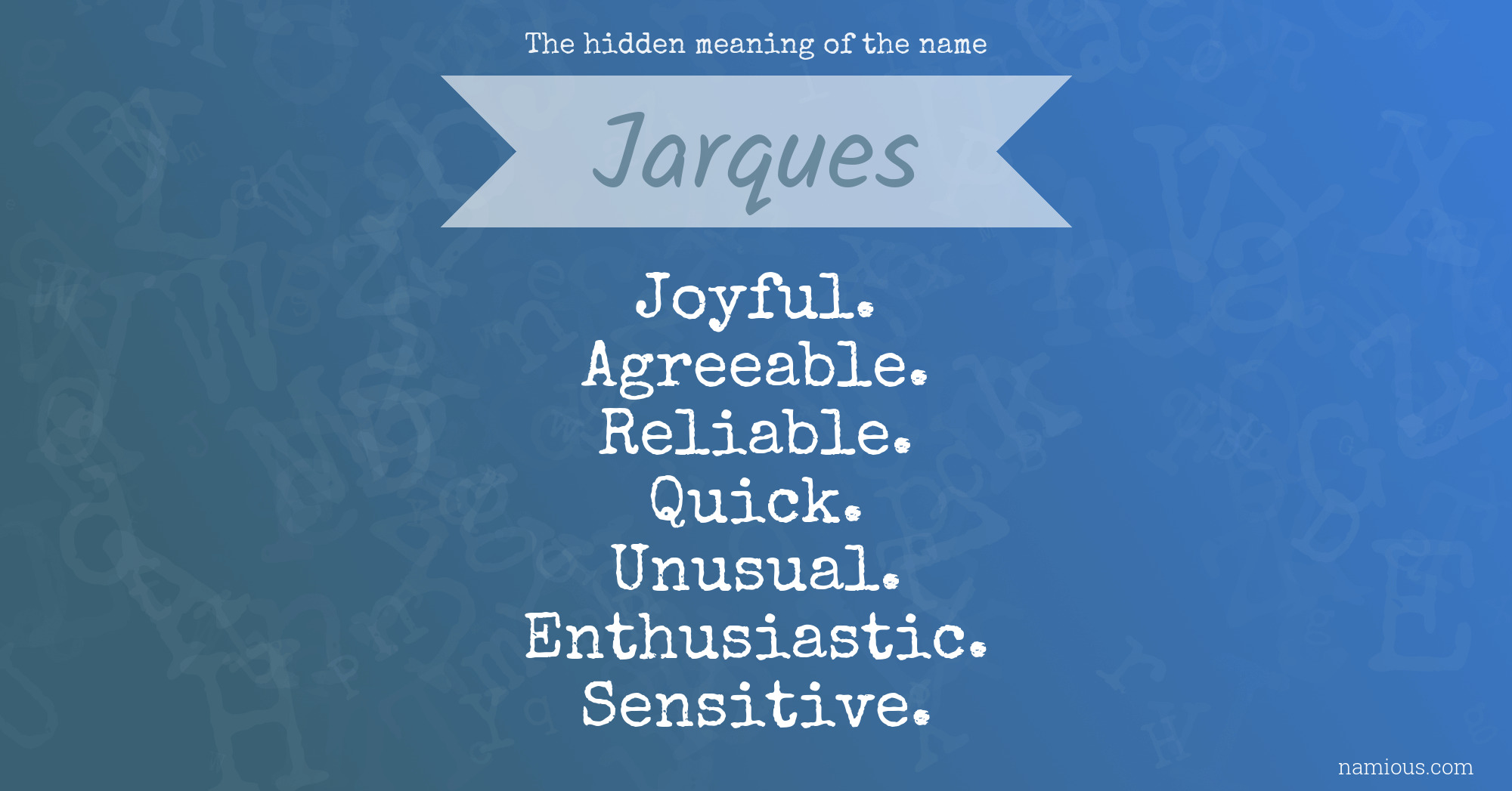 The hidden meaning of the name Jarques