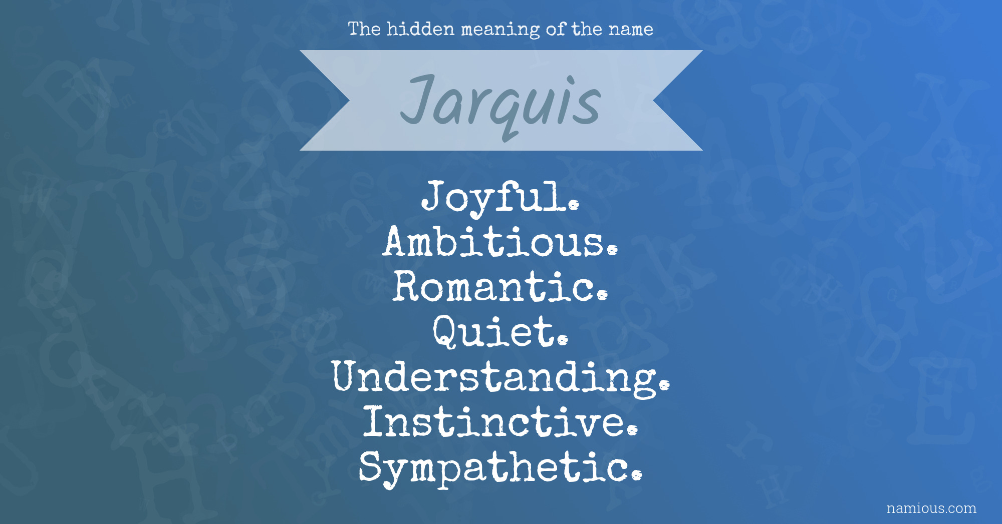 The hidden meaning of the name Jarquis
