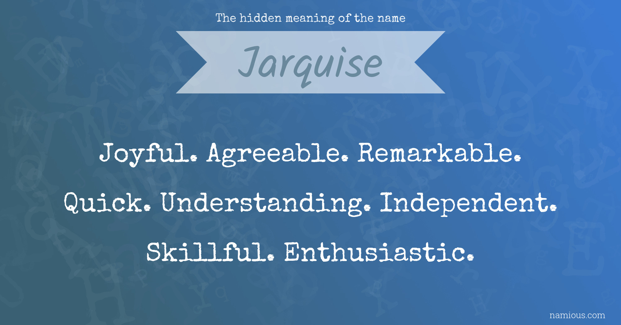 The hidden meaning of the name Jarquise