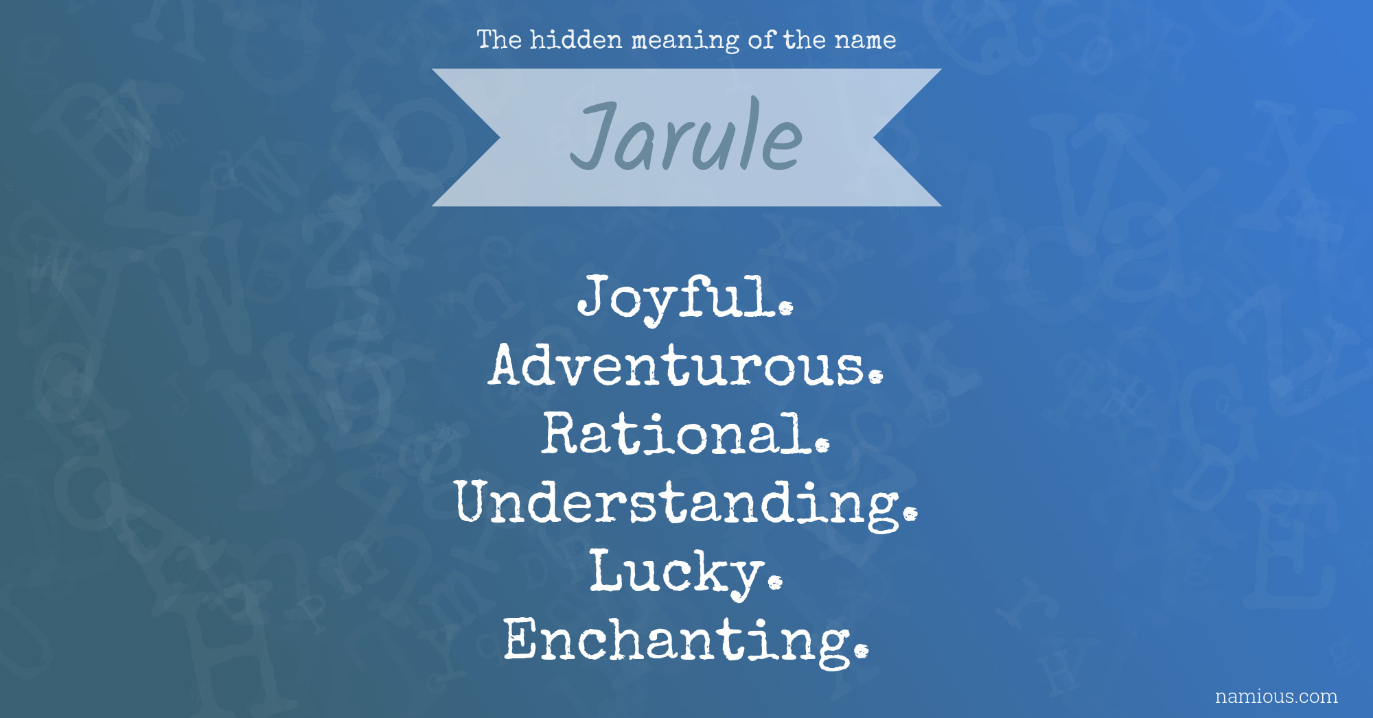 The hidden meaning of the name Jarule