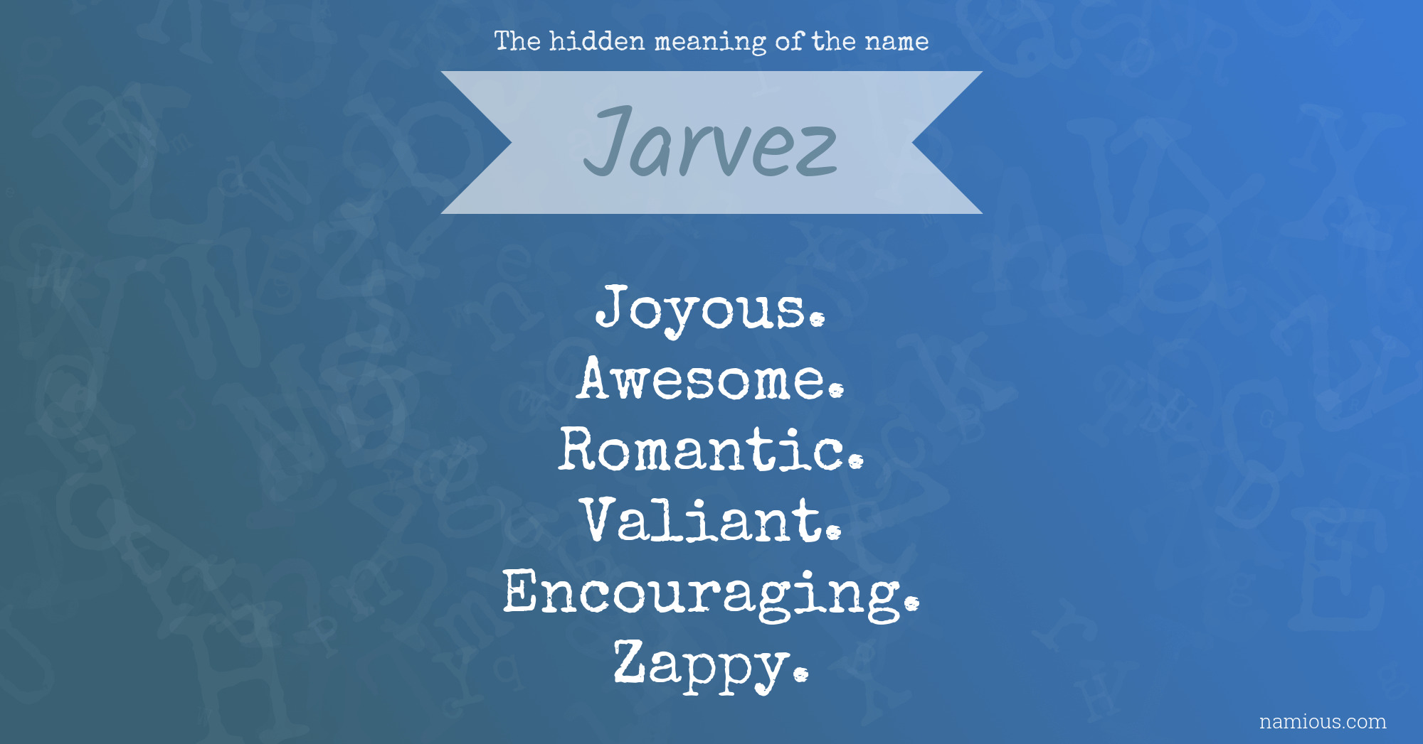 The hidden meaning of the name Jarvez