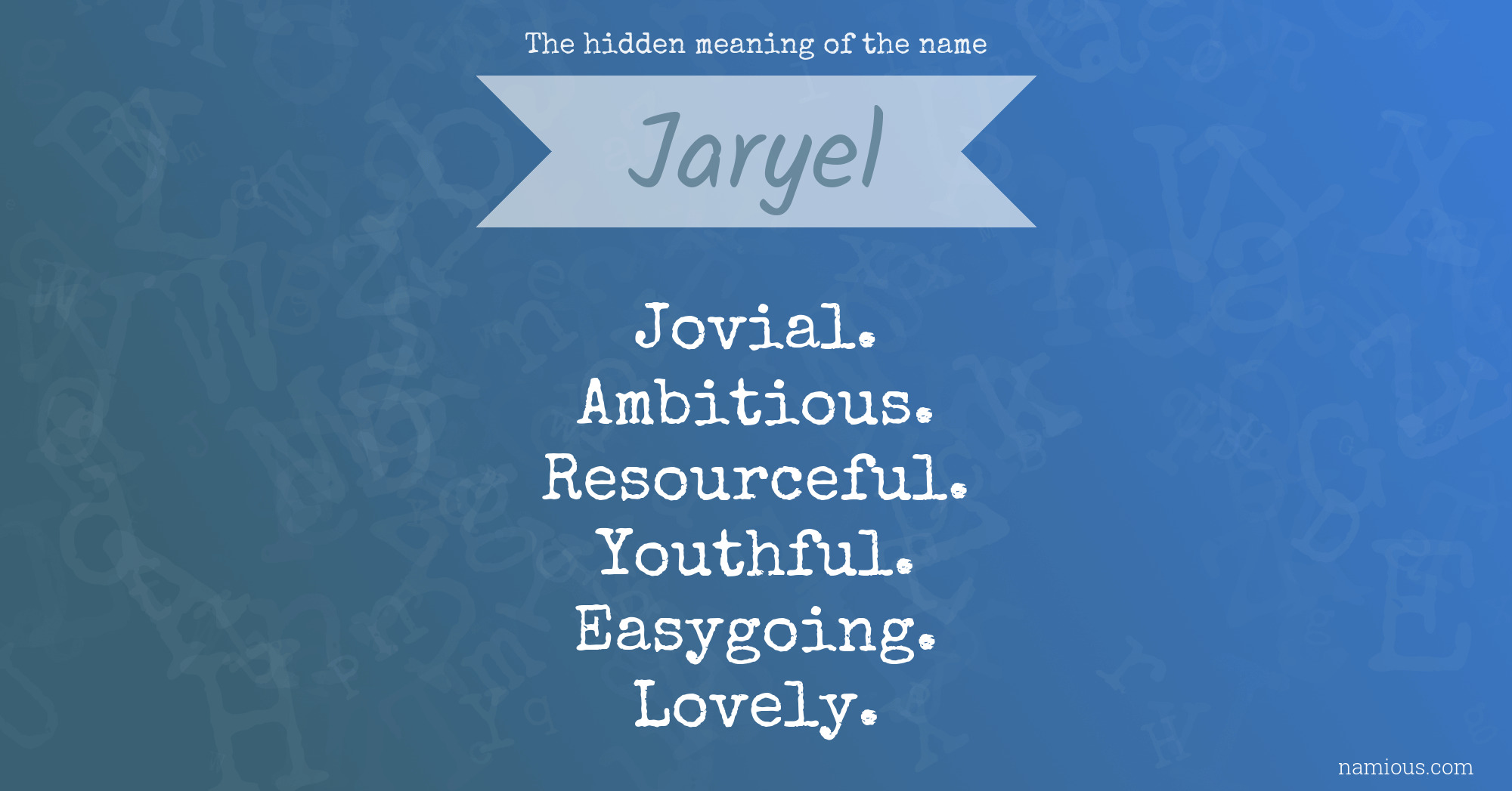 The hidden meaning of the name Jaryel