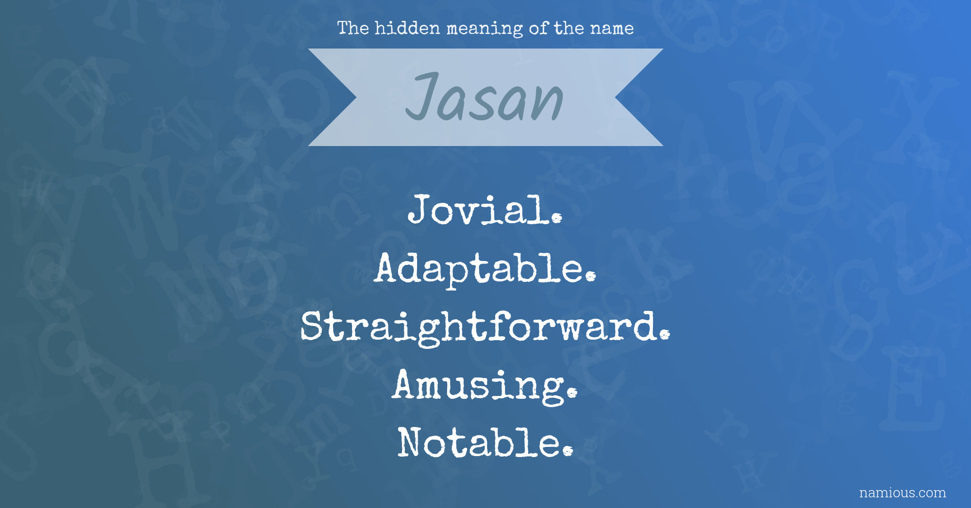 The hidden meaning of the name Jasan