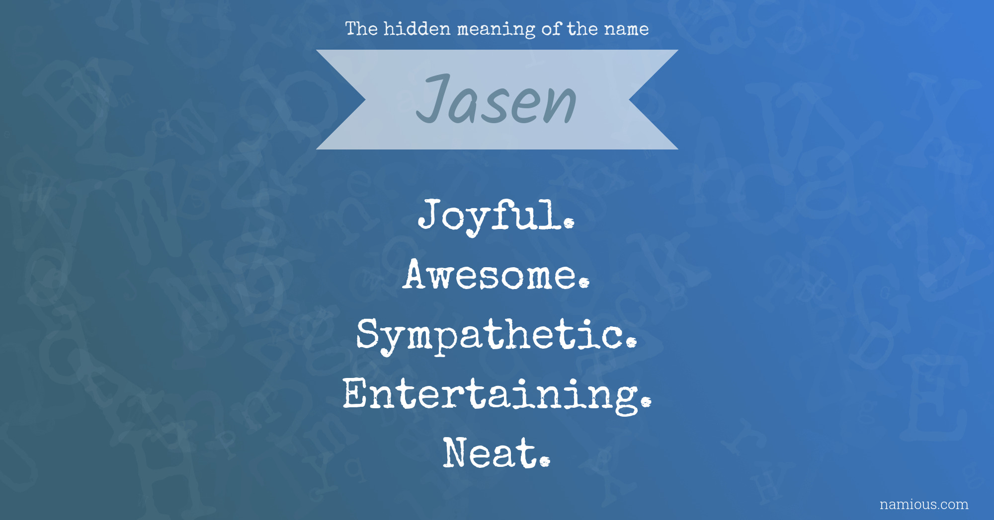 The hidden meaning of the name Jasen