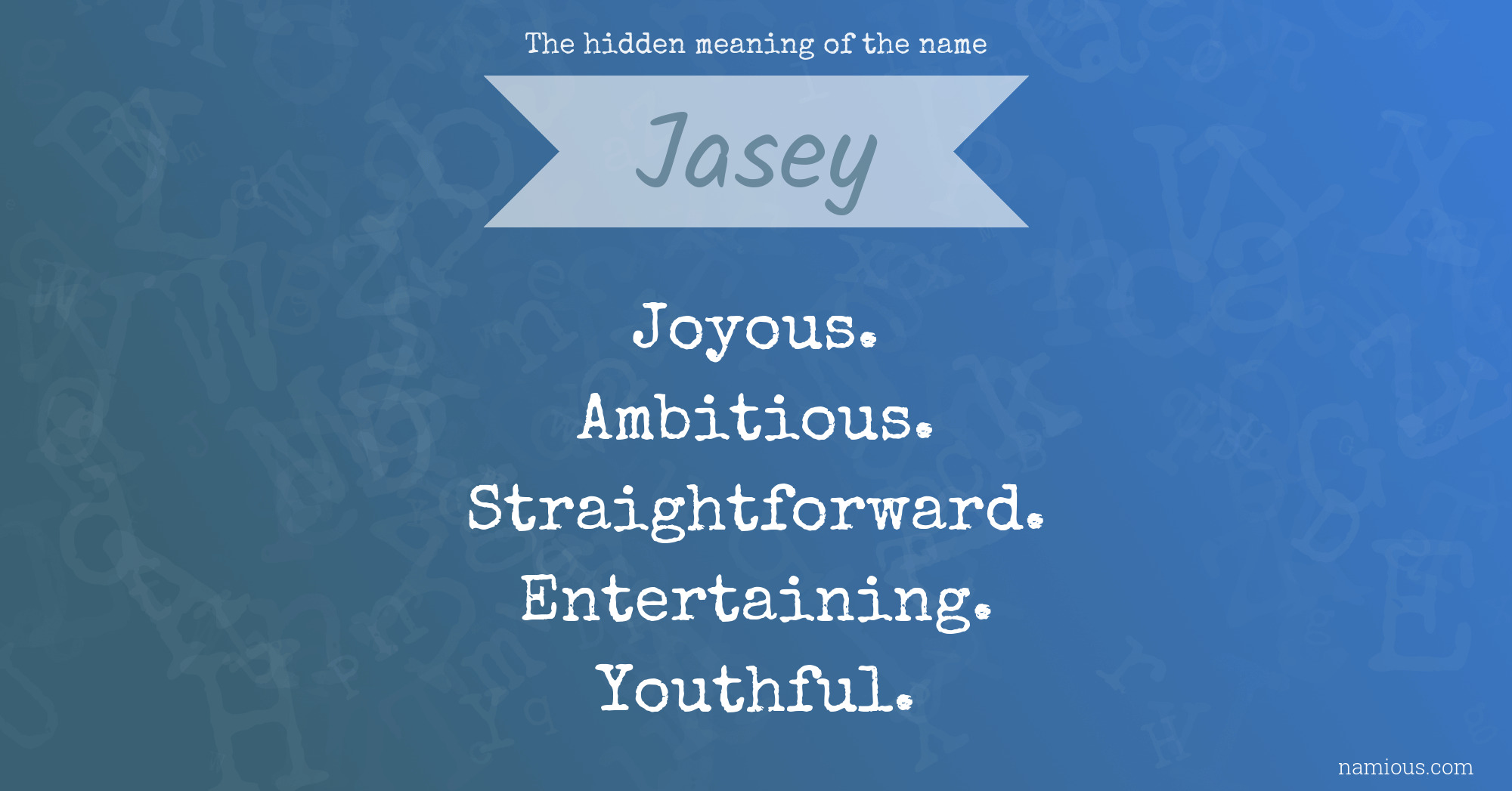 The hidden meaning of the name Jasey