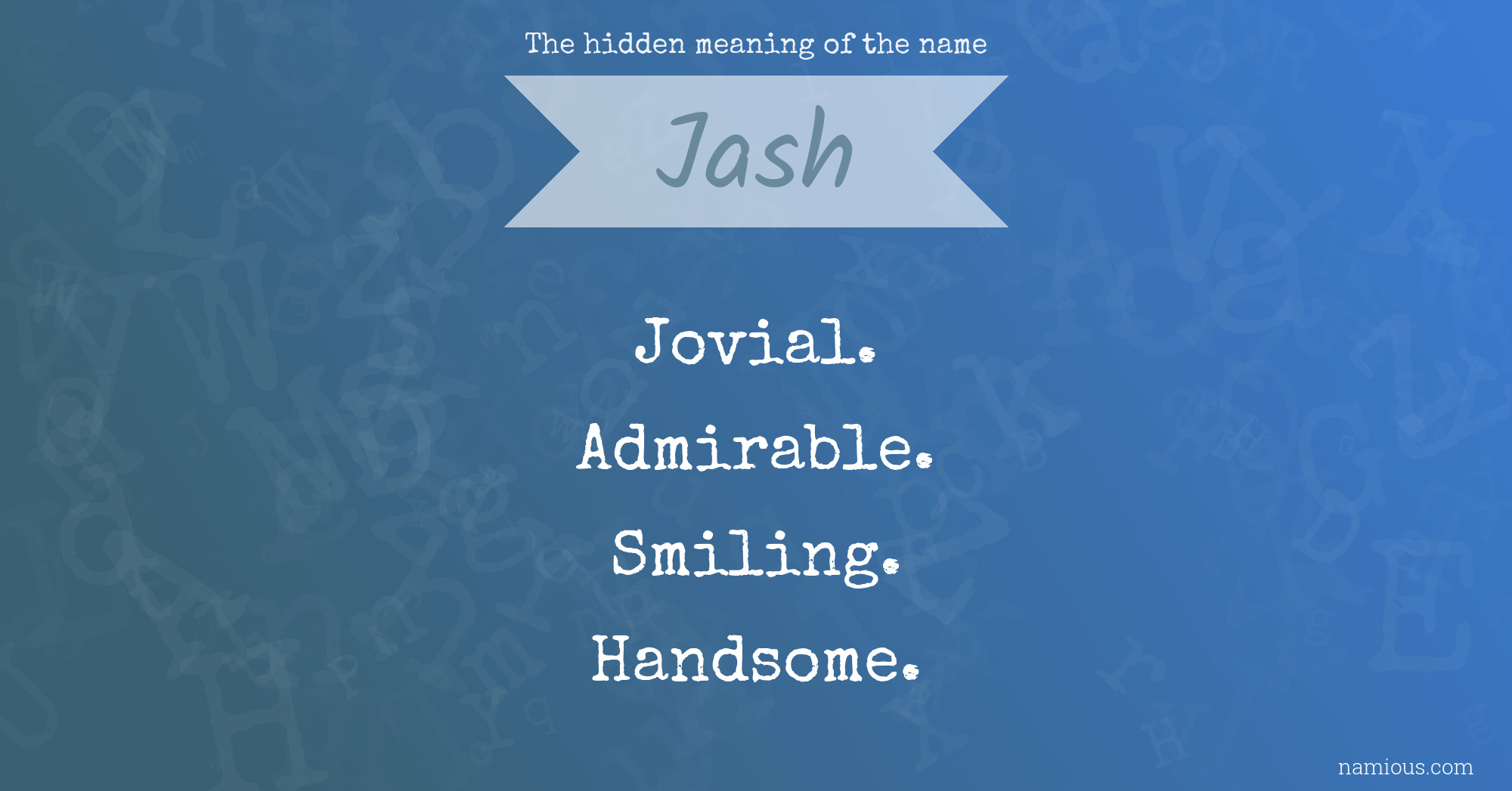 The hidden meaning of the name Jash