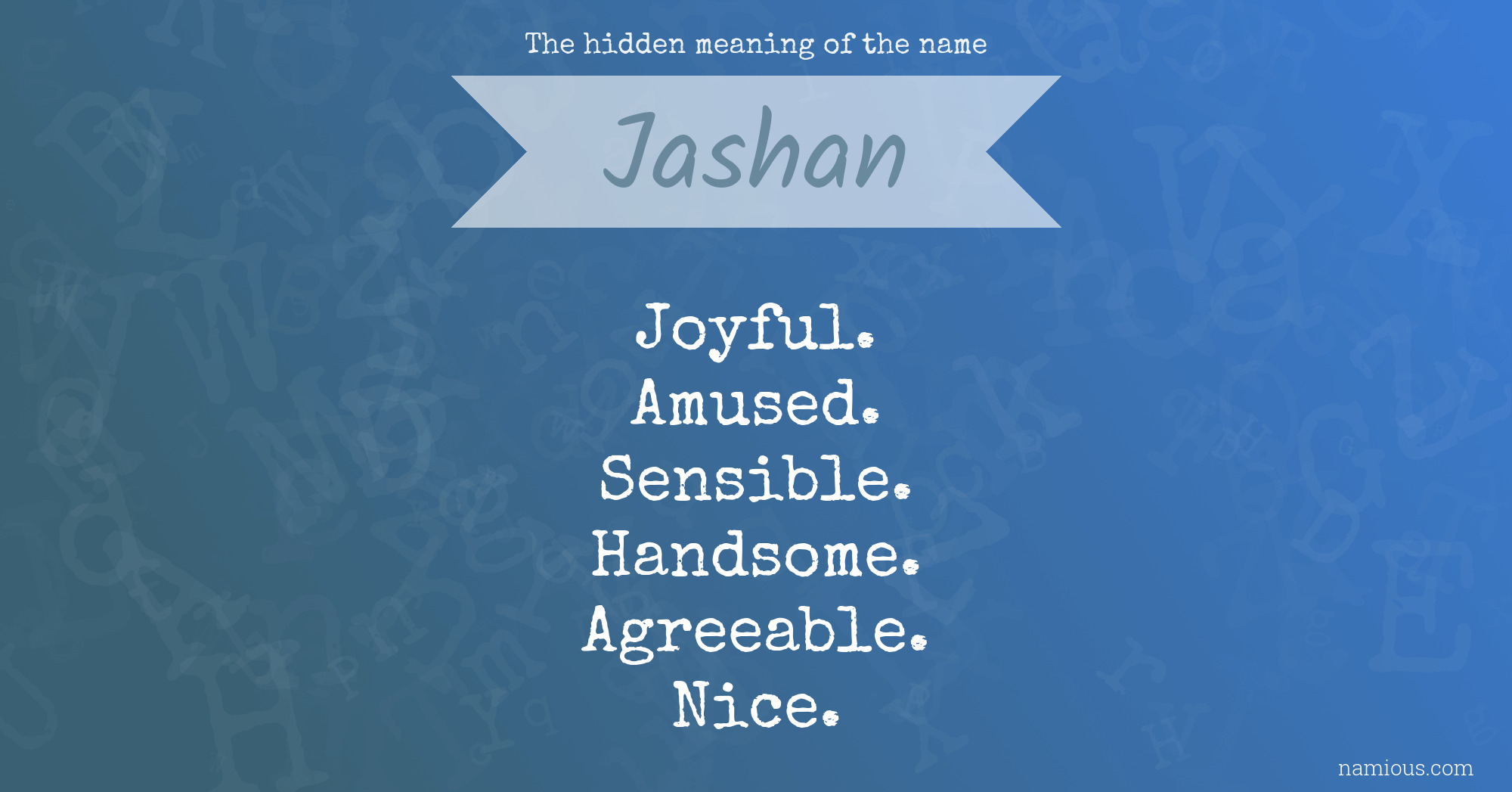 The hidden meaning of the name Jashan