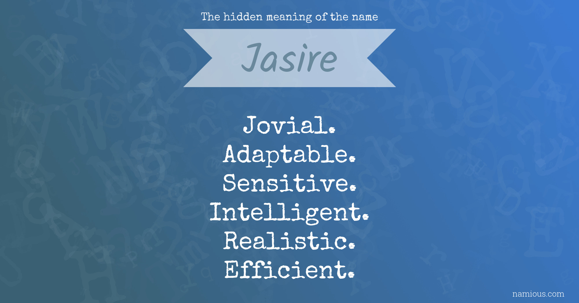 The hidden meaning of the name Jasire