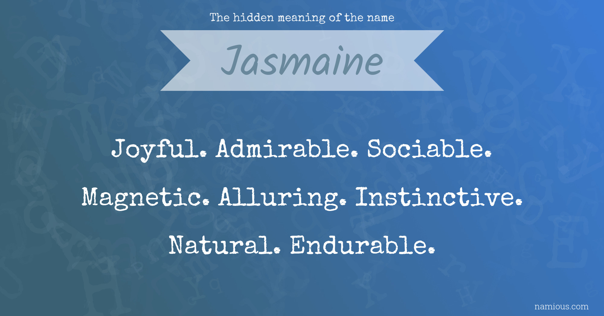 The hidden meaning of the name Jasmaine