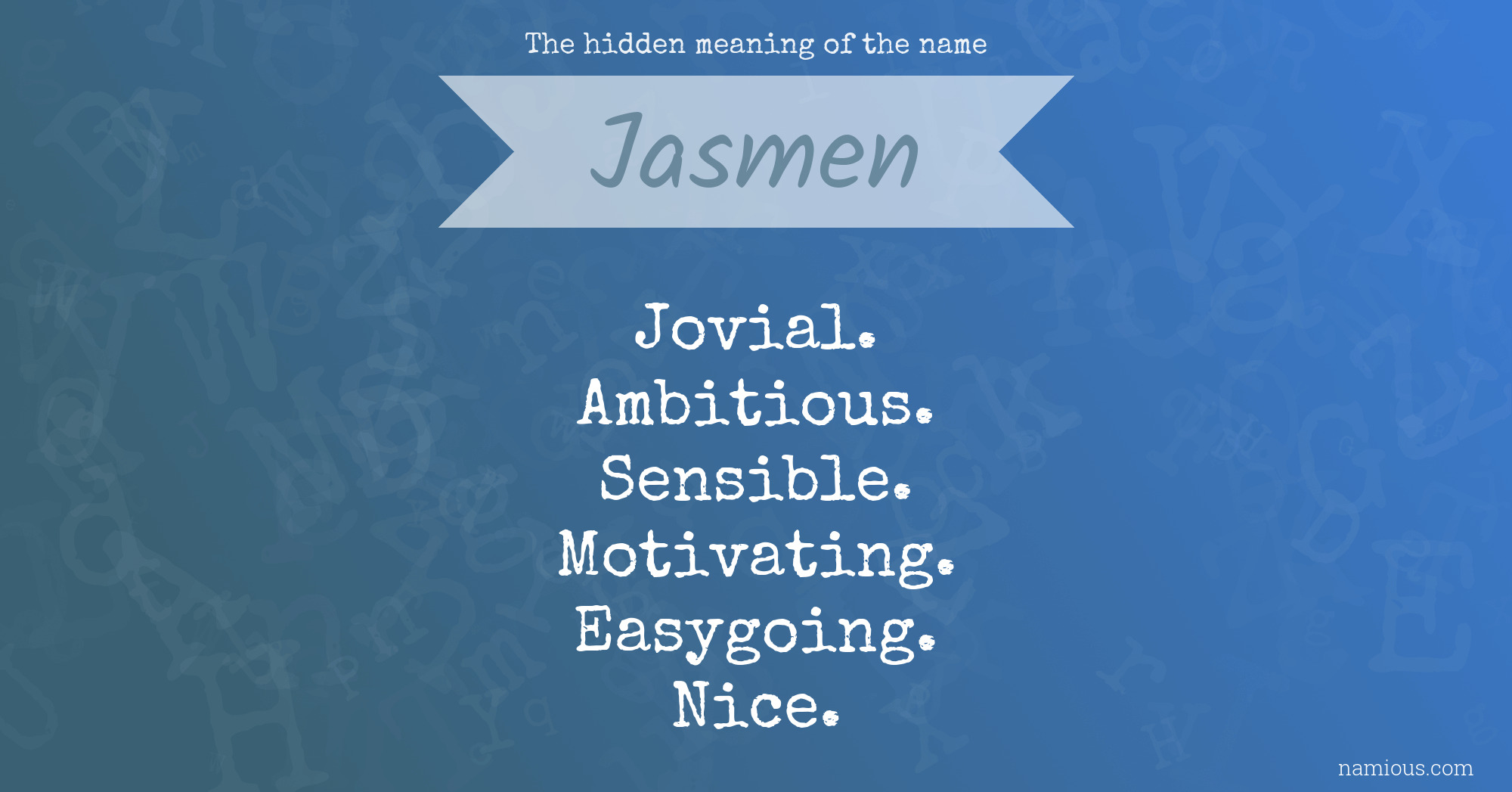 The hidden meaning of the name Jasmen