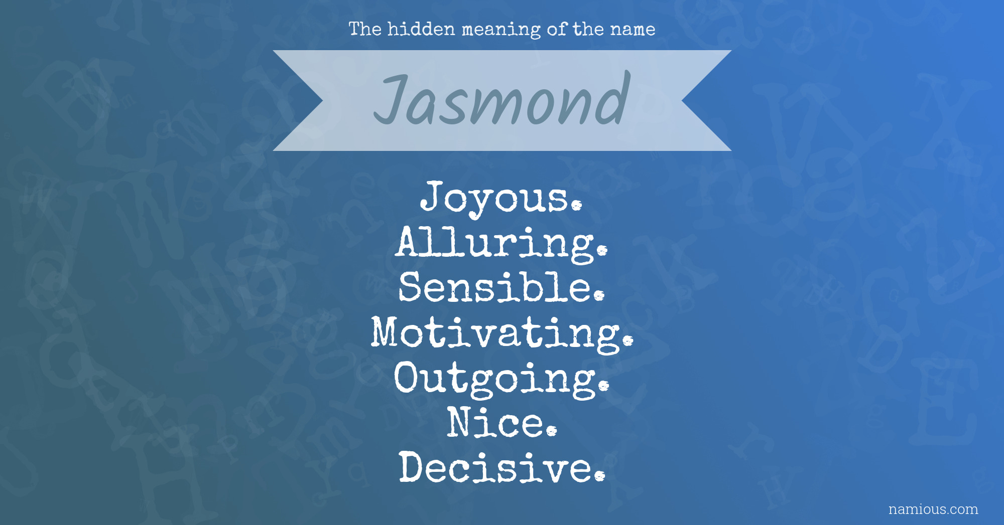 The hidden meaning of the name Jasmond