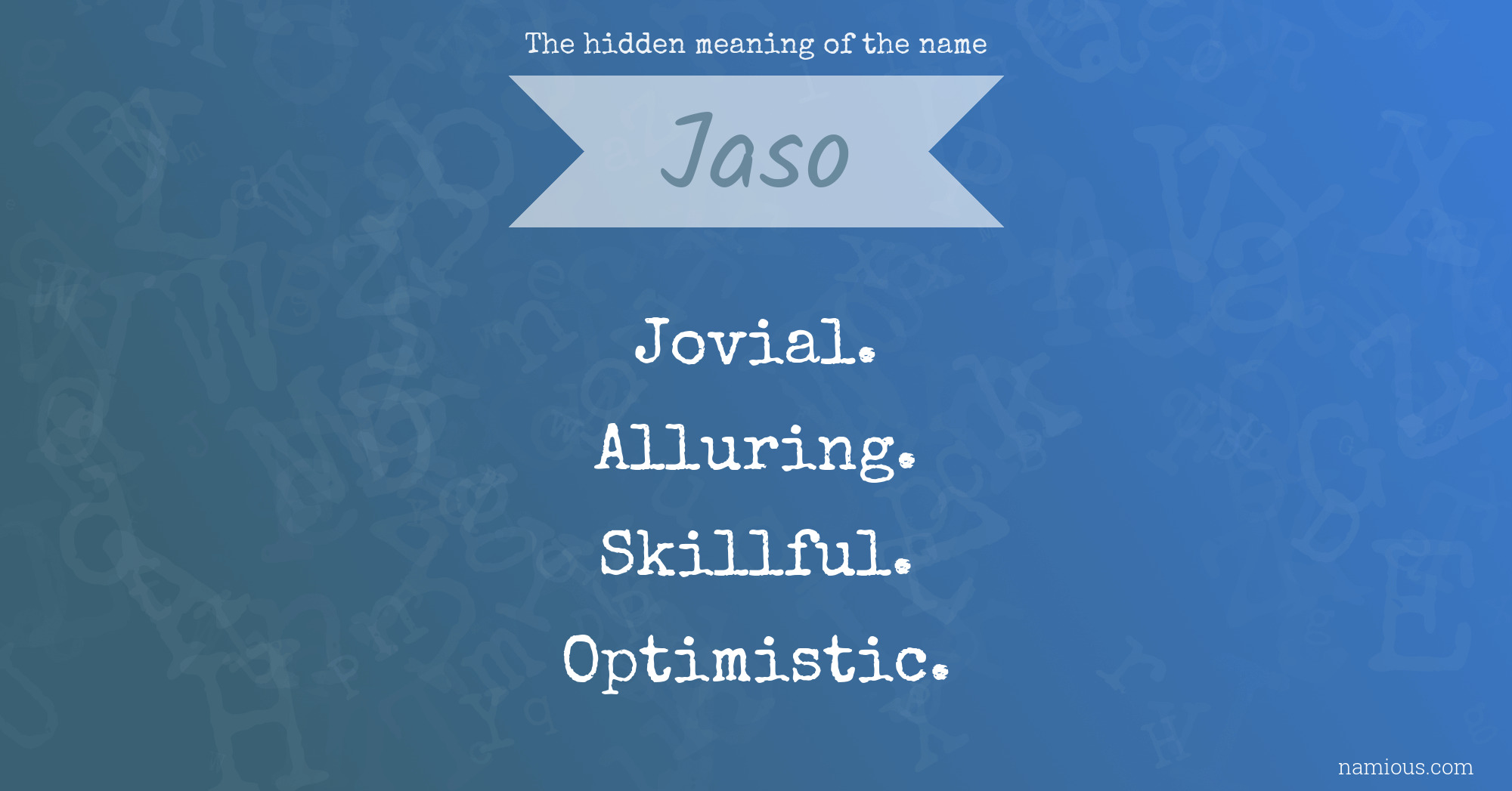 The hidden meaning of the name Jaso