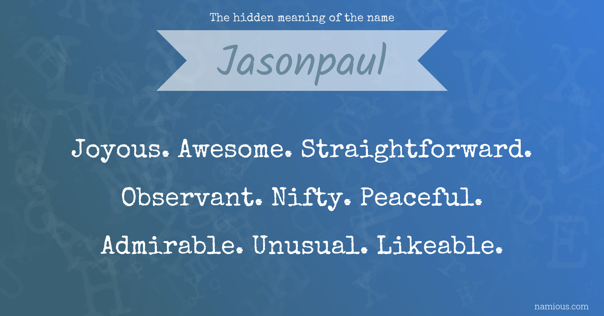 The hidden meaning of the name Jasonpaul