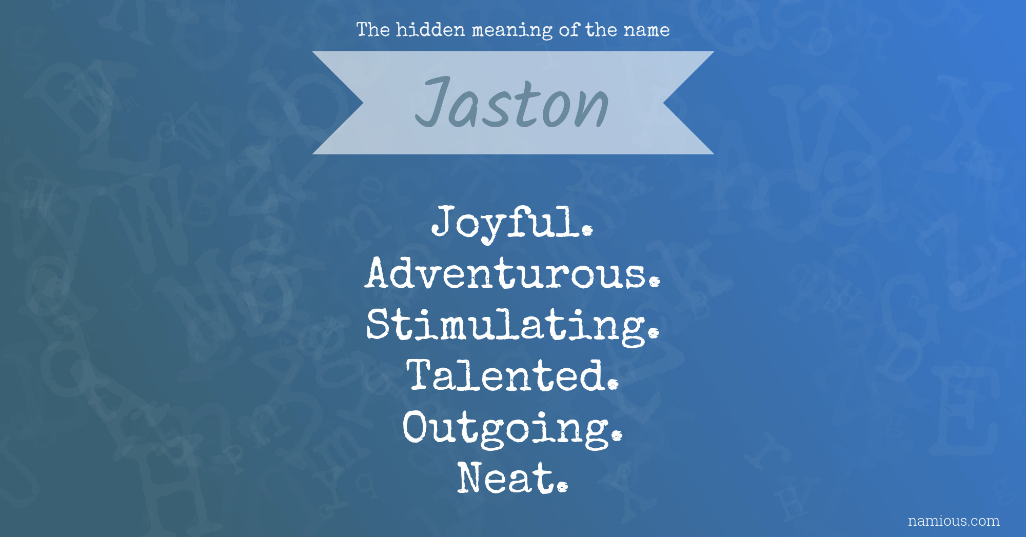 The hidden meaning of the name Jaston