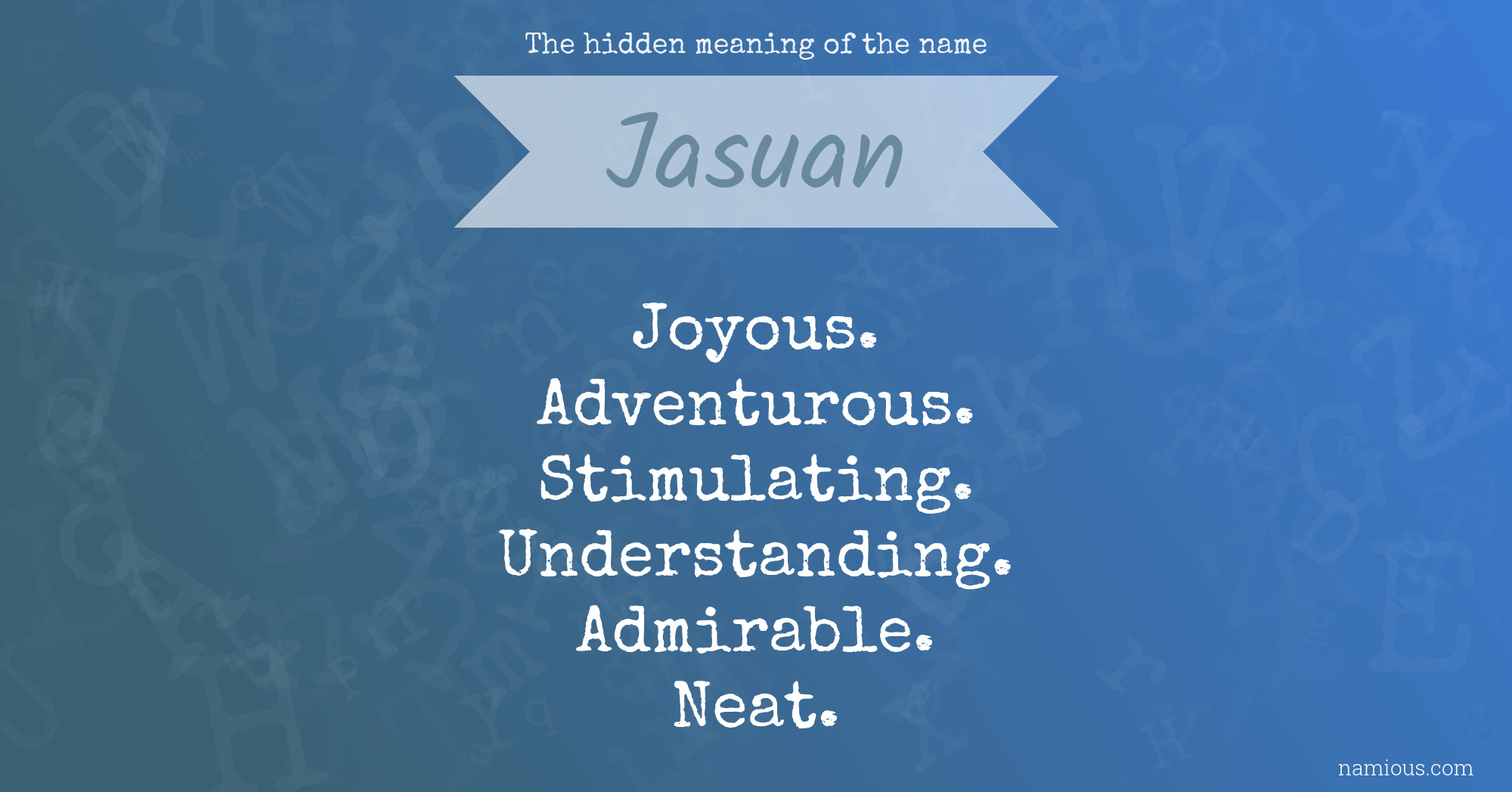 The hidden meaning of the name Jasuan