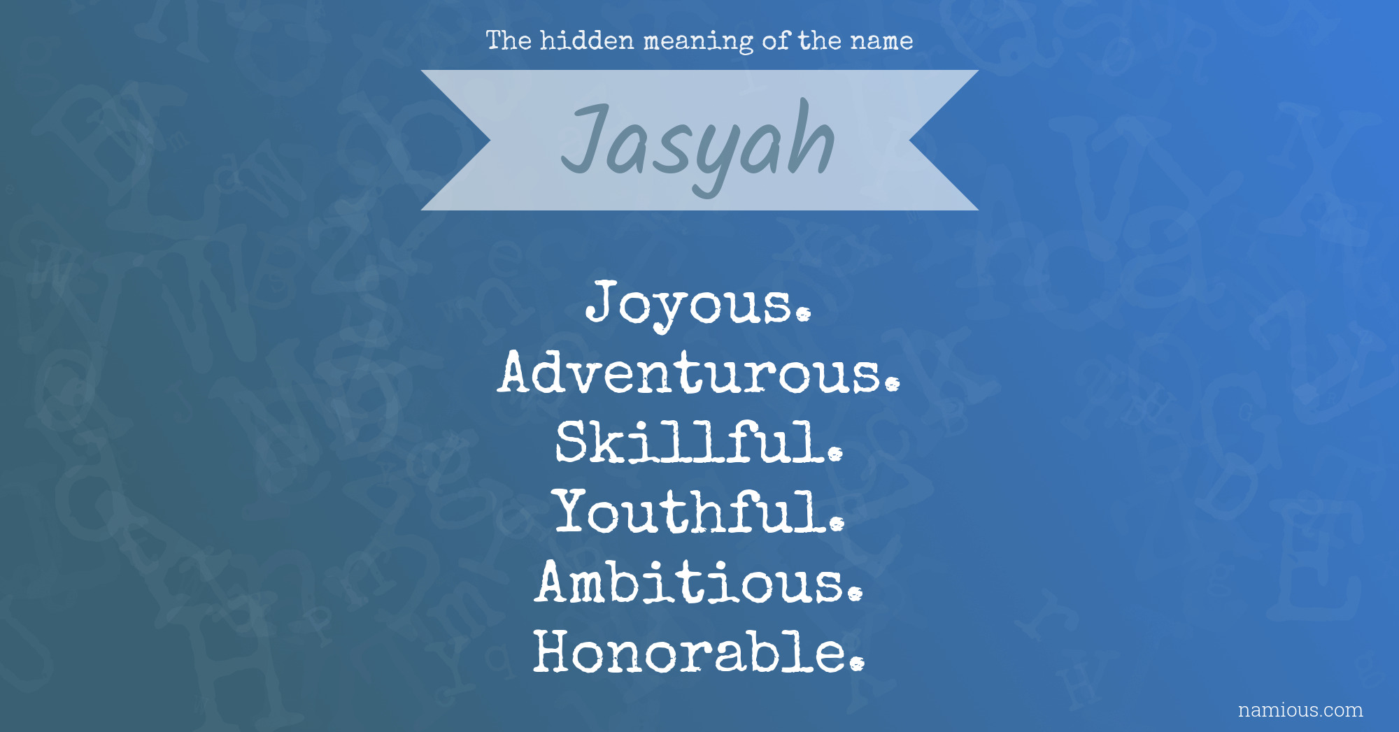 The hidden meaning of the name Jasyah