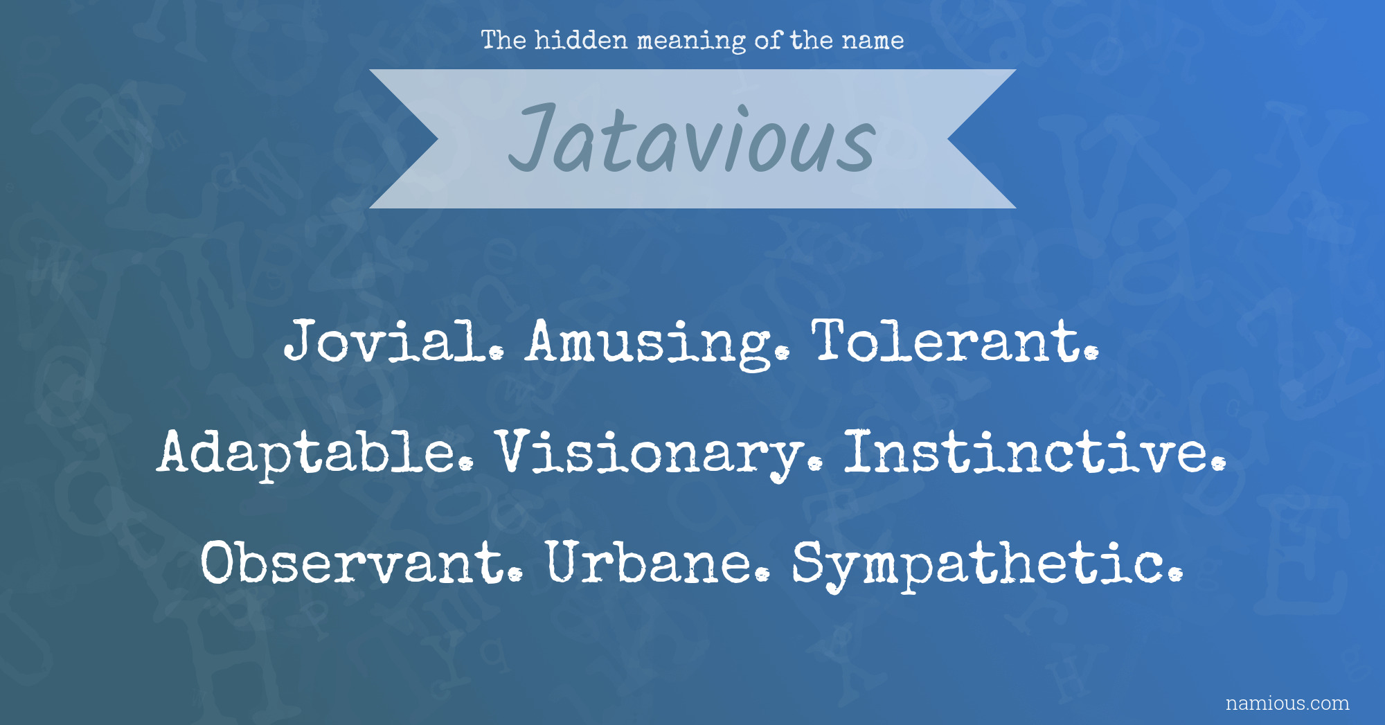 The hidden meaning of the name Jatavious