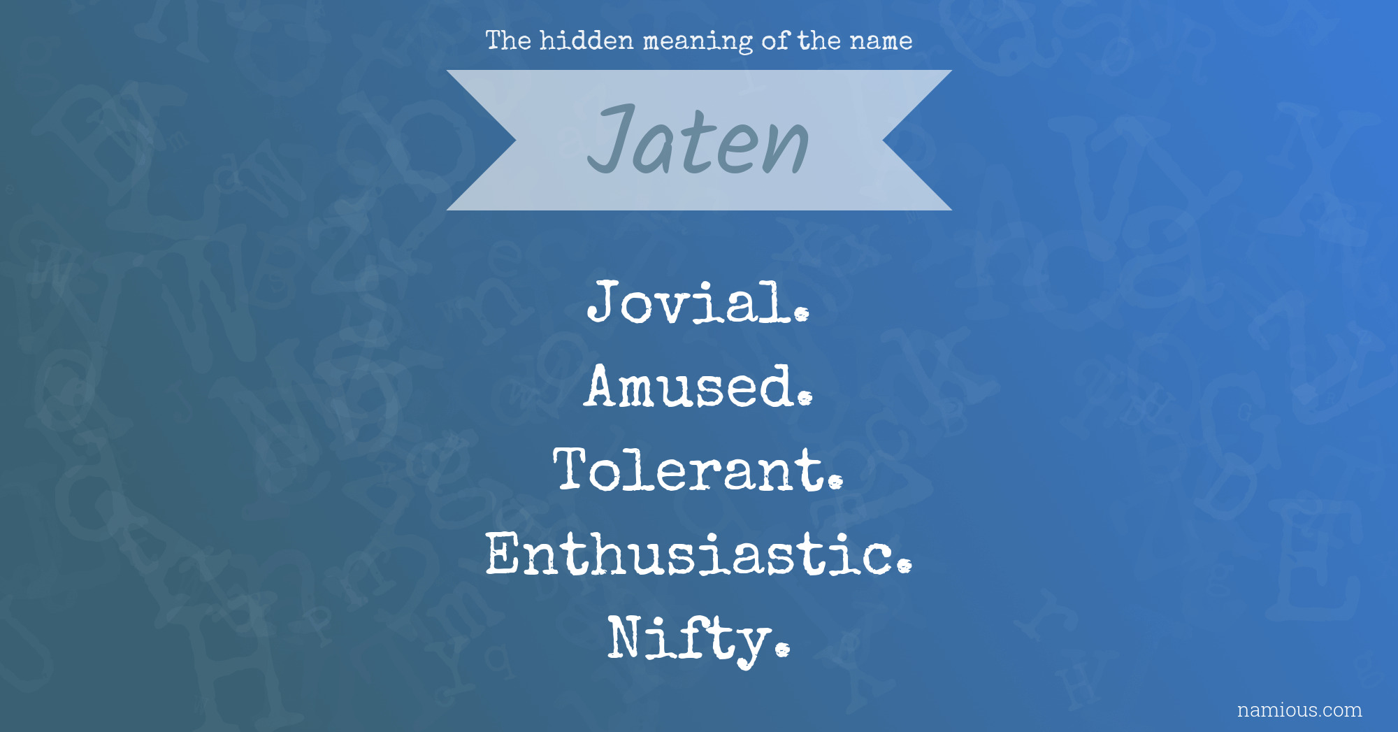 The hidden meaning of the name Jaten