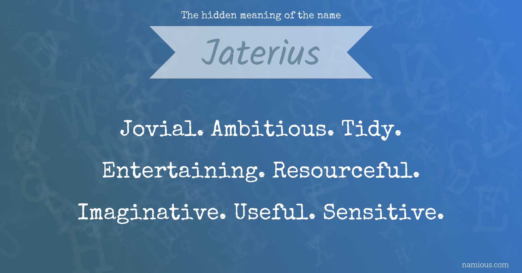 The hidden meaning of the name Jaterius