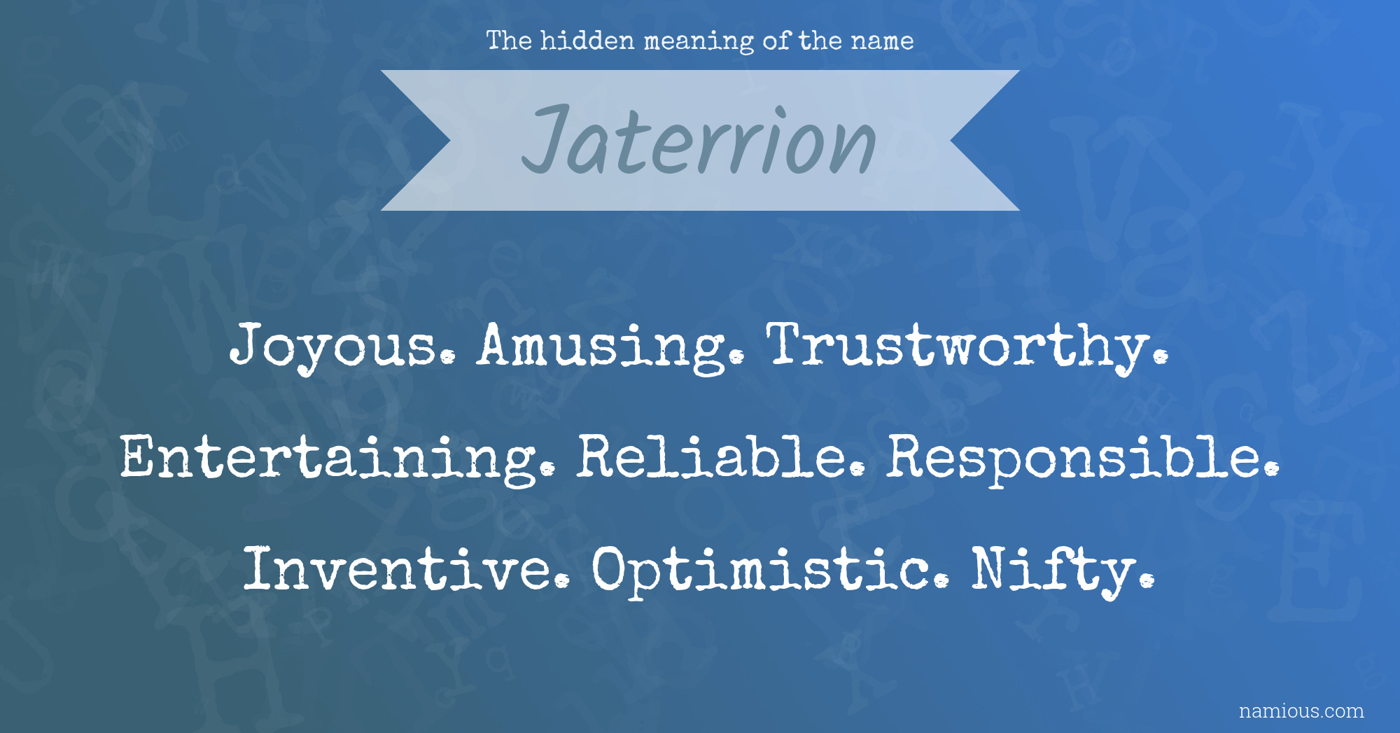 The hidden meaning of the name Jaterrion