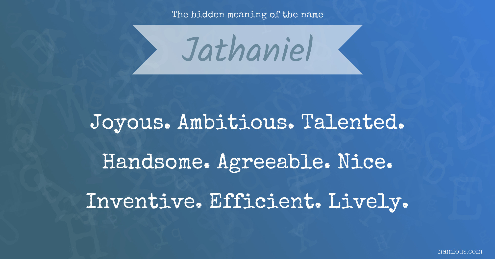 The hidden meaning of the name Jathaniel