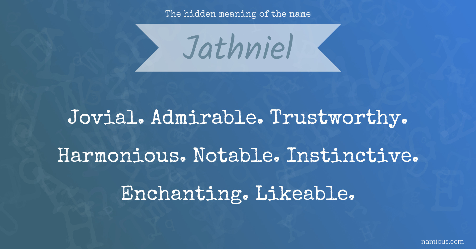 The hidden meaning of the name Jathniel