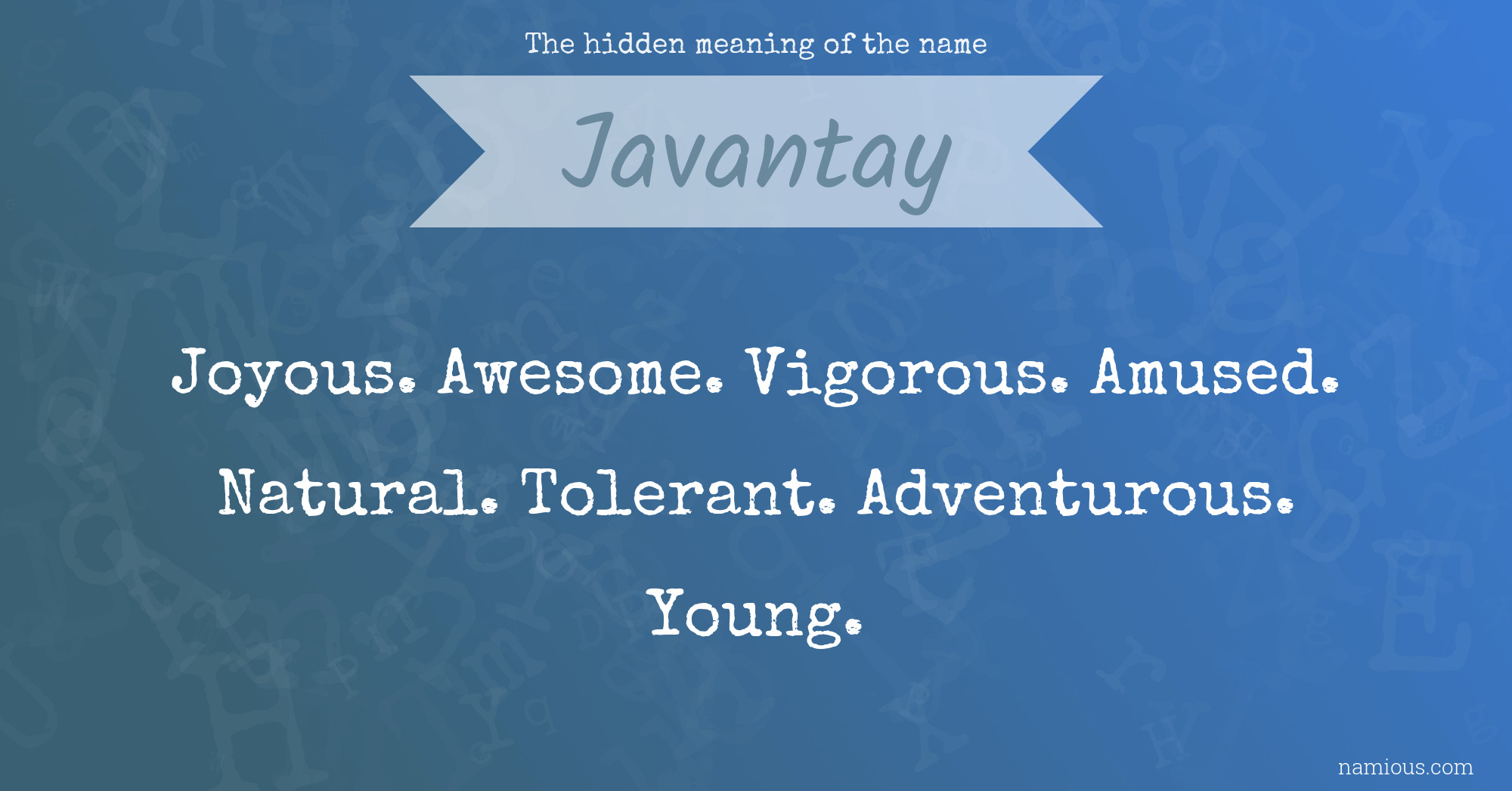 The hidden meaning of the name Javantay