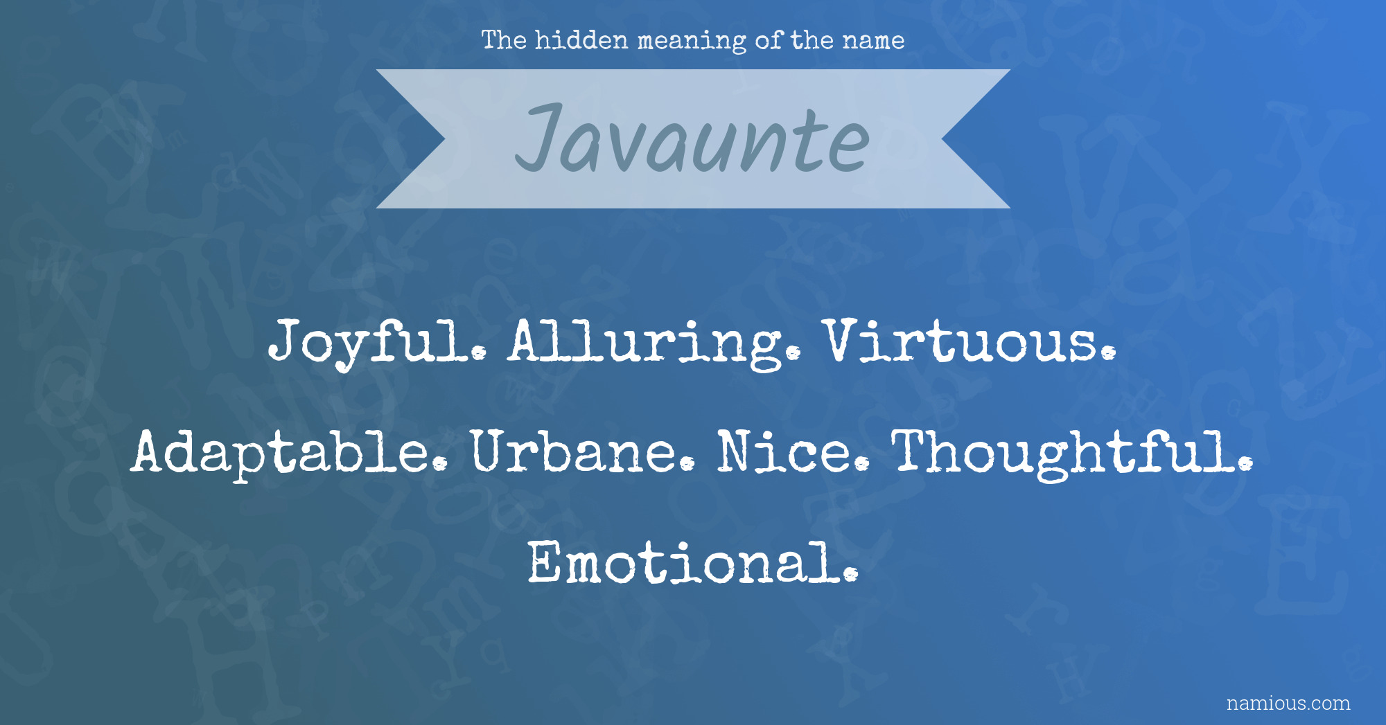 The hidden meaning of the name Javaunte