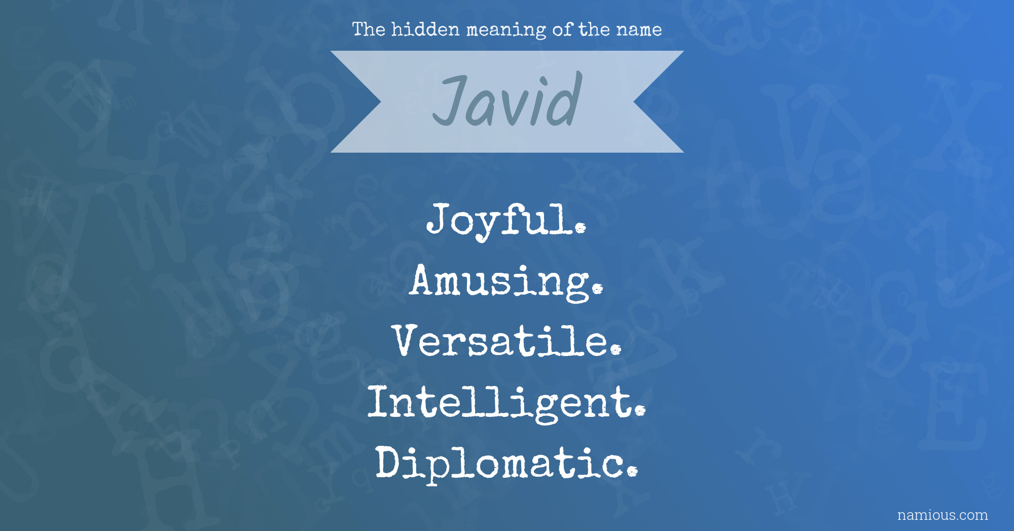 The hidden meaning of the name Javid