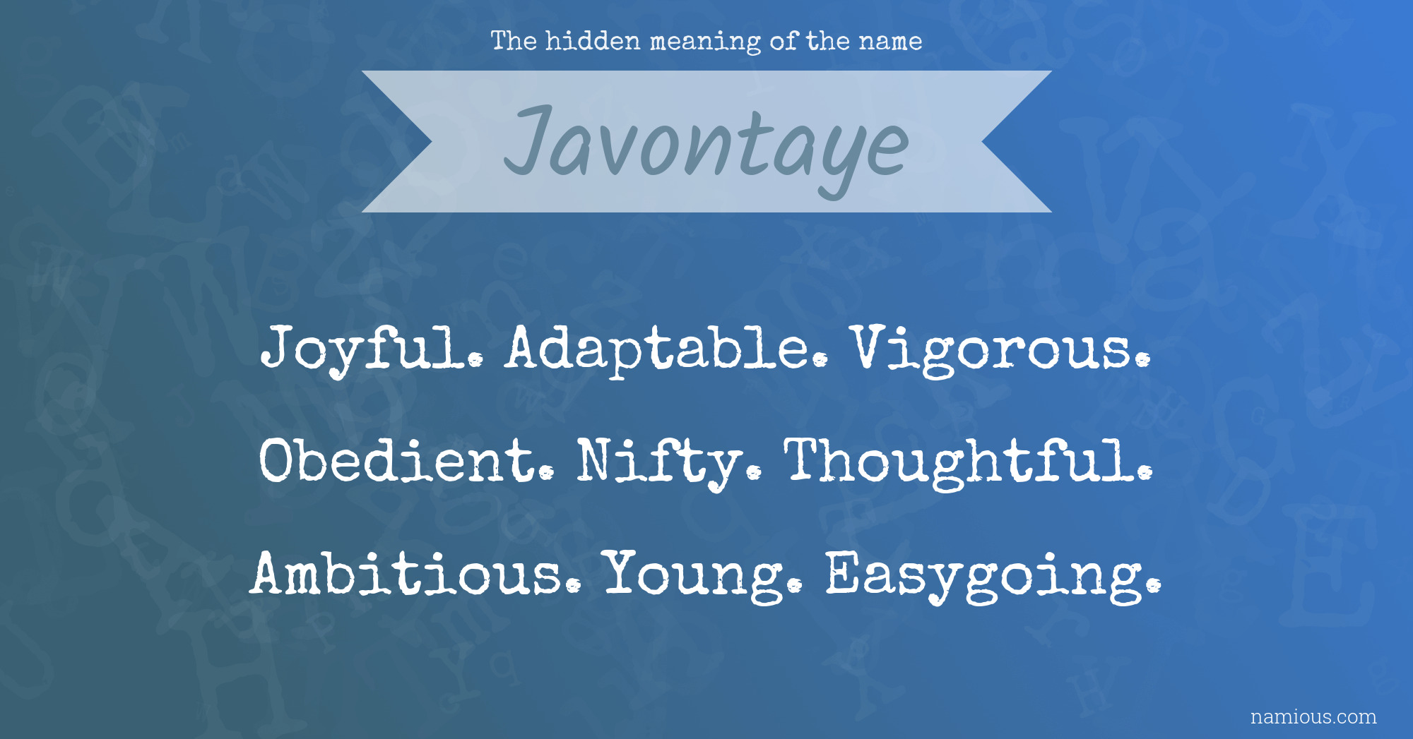 The hidden meaning of the name Javontaye