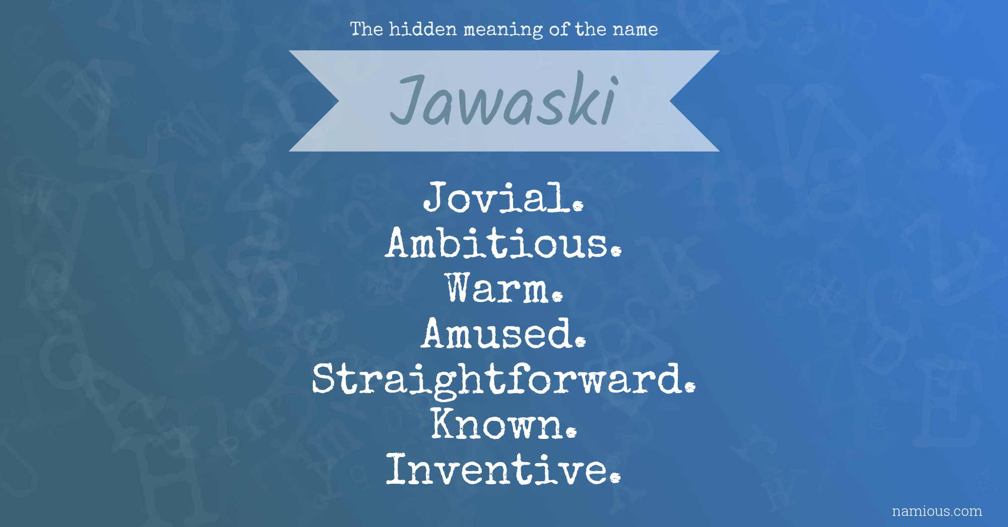 The hidden meaning of the name Jawaski