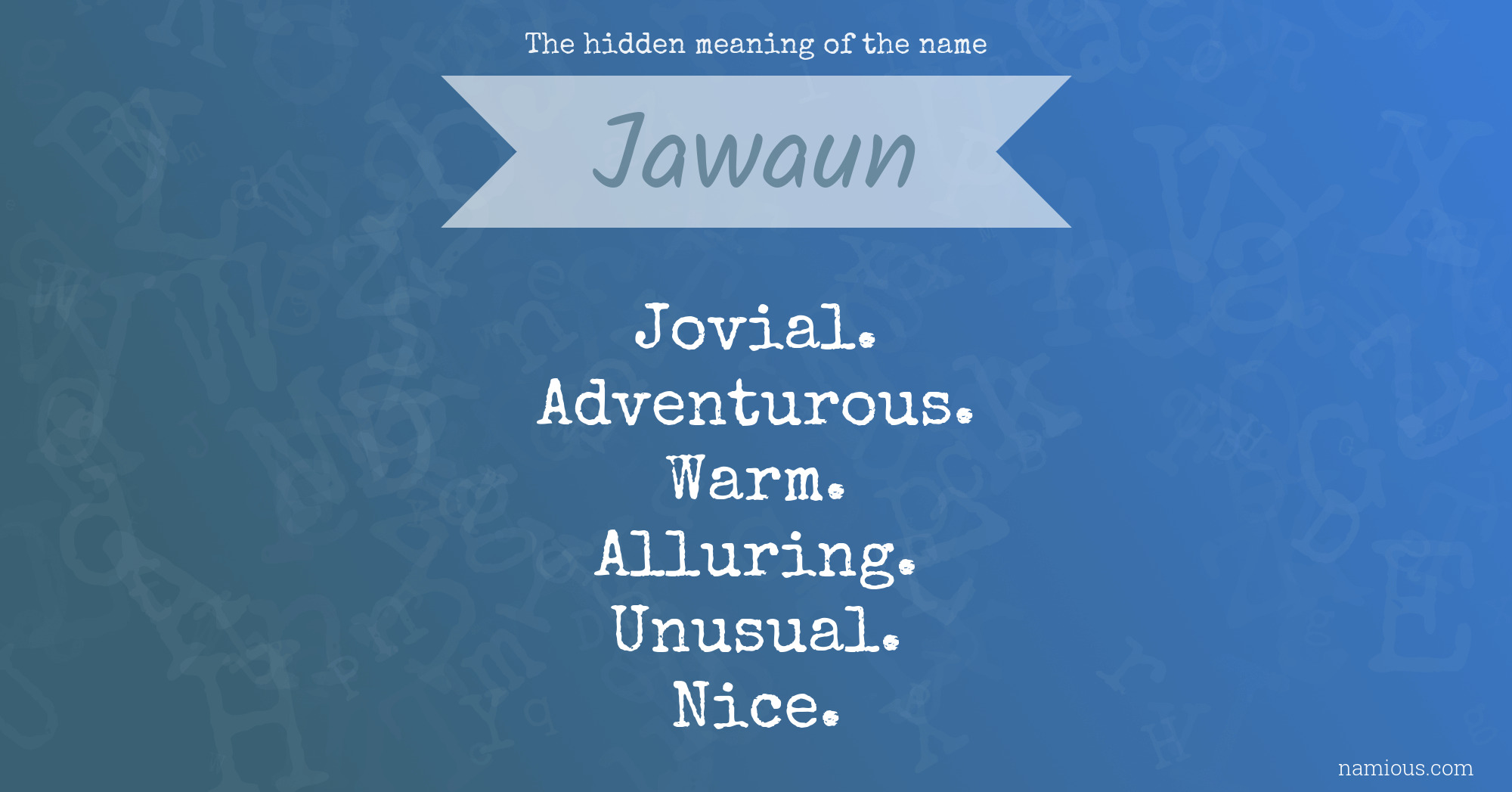 The hidden meaning of the name Jawaun