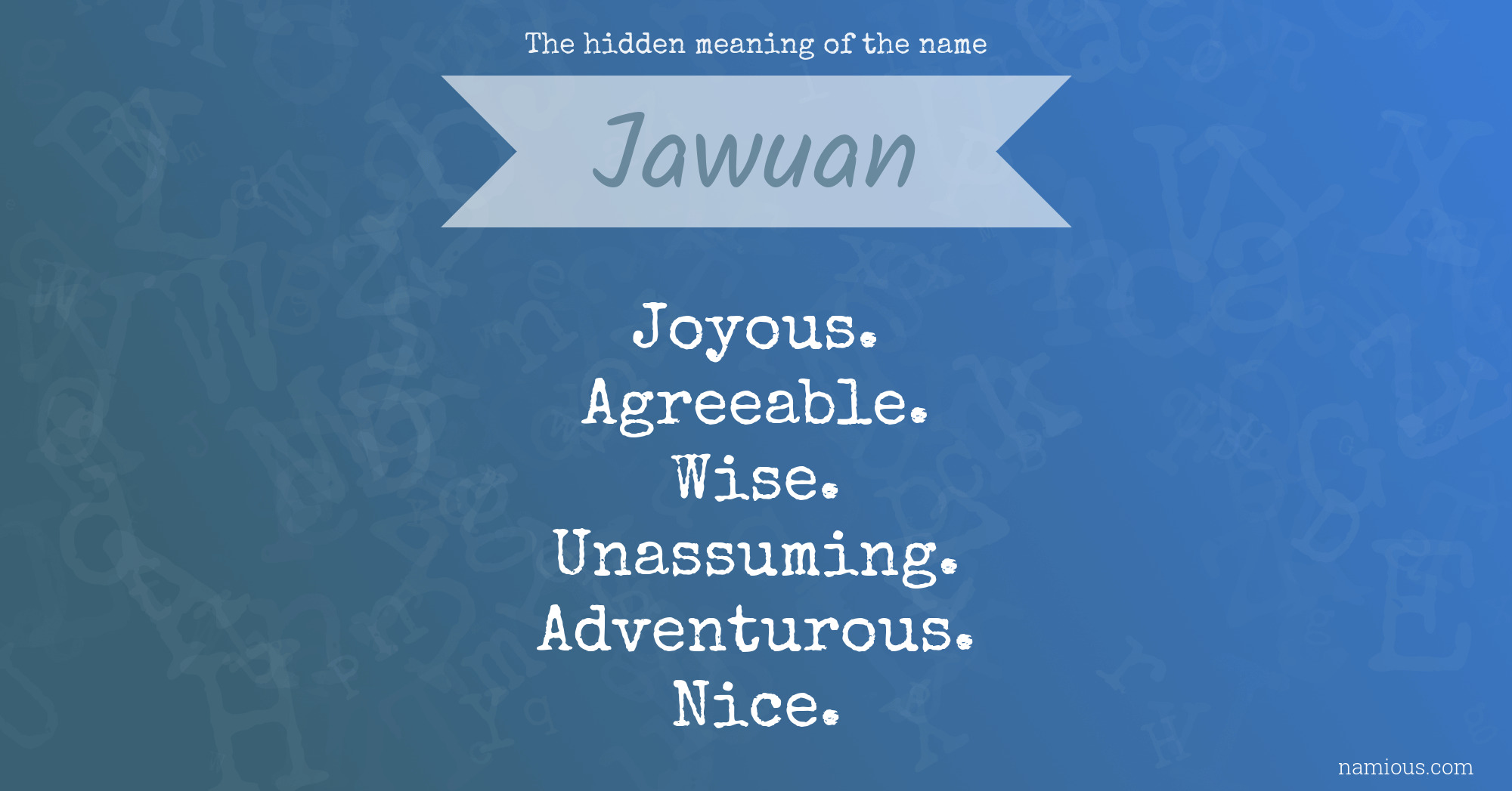 The hidden meaning of the name Jawuan