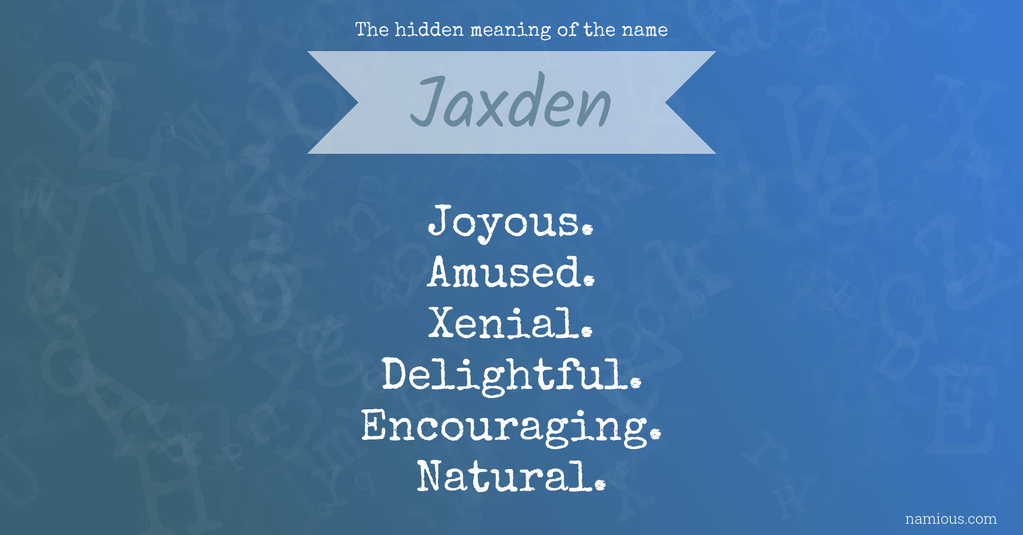 The hidden meaning of the name Jaxden